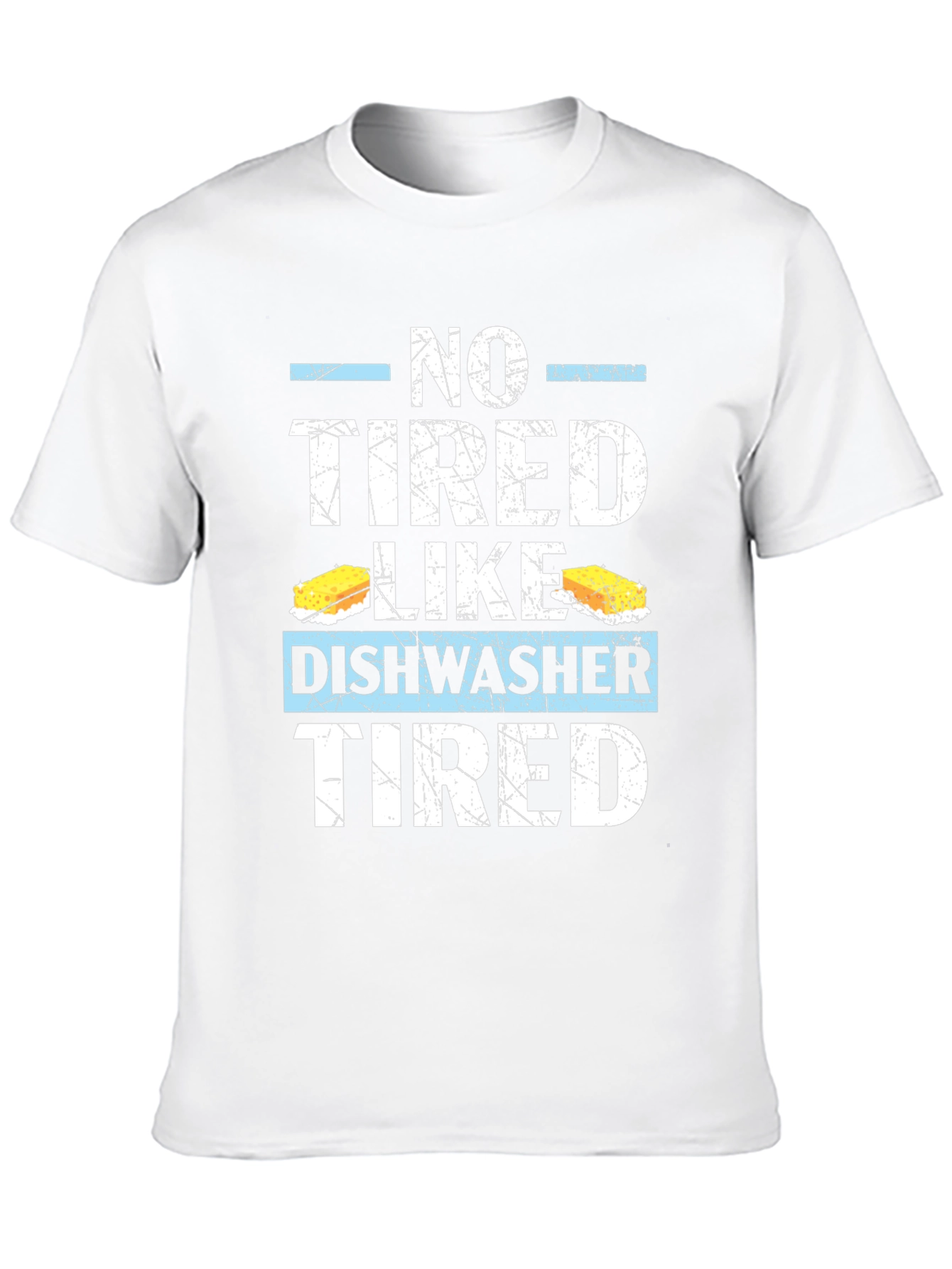 Dishwasher Tired T-Shirt: Humorous Job Apparel