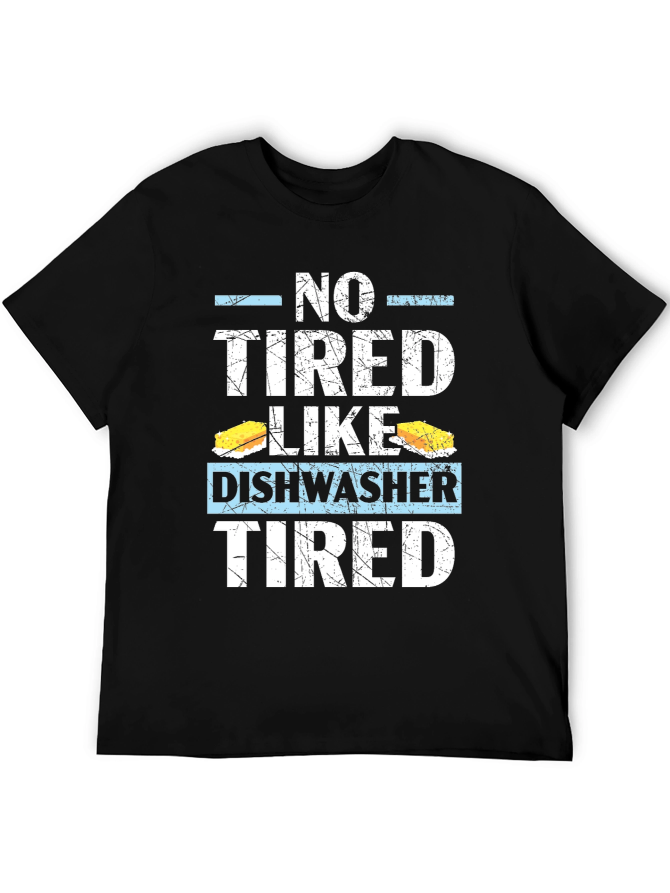 Dishwasher Tired T-Shirt: Humorous Job Apparel