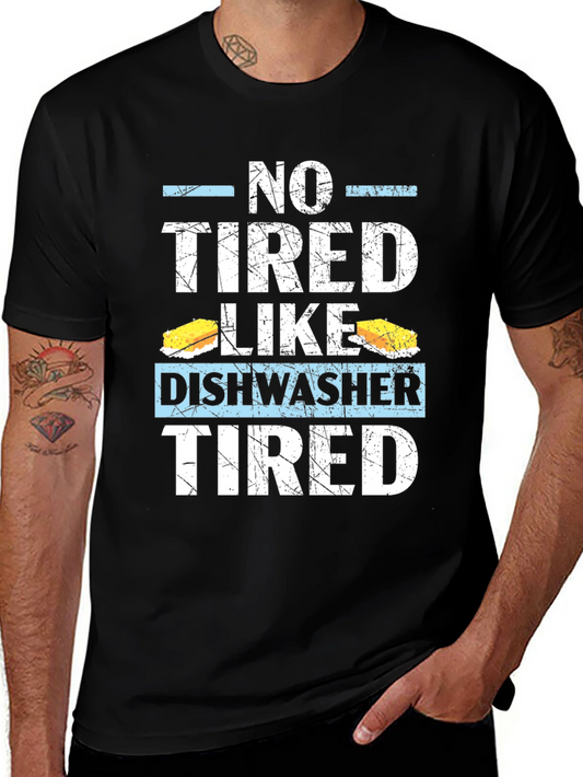 Dishwasher Tired T-Shirt: Humorous Job Apparel