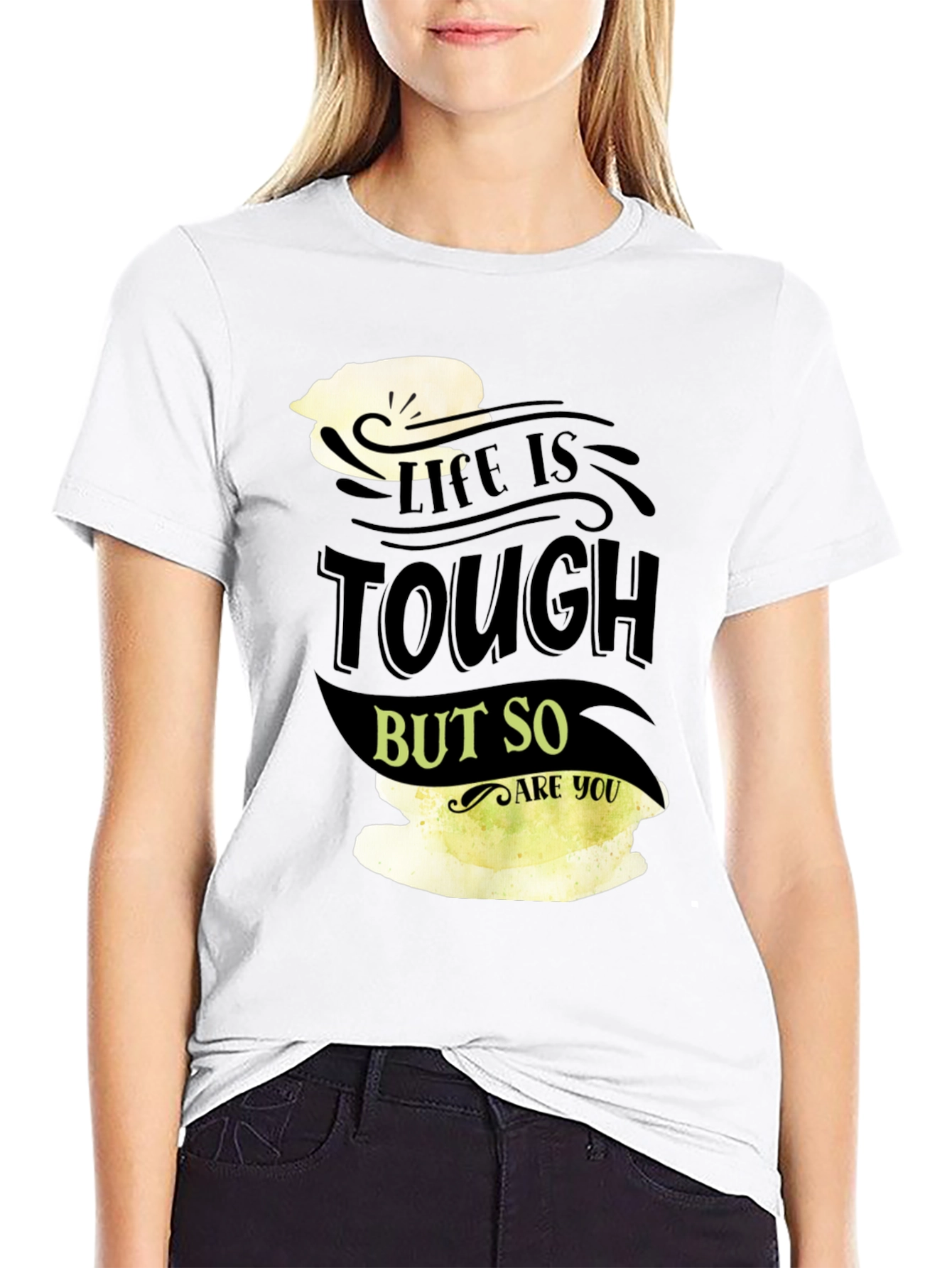 Life Is Tough But So Are You Black T-Shirt
