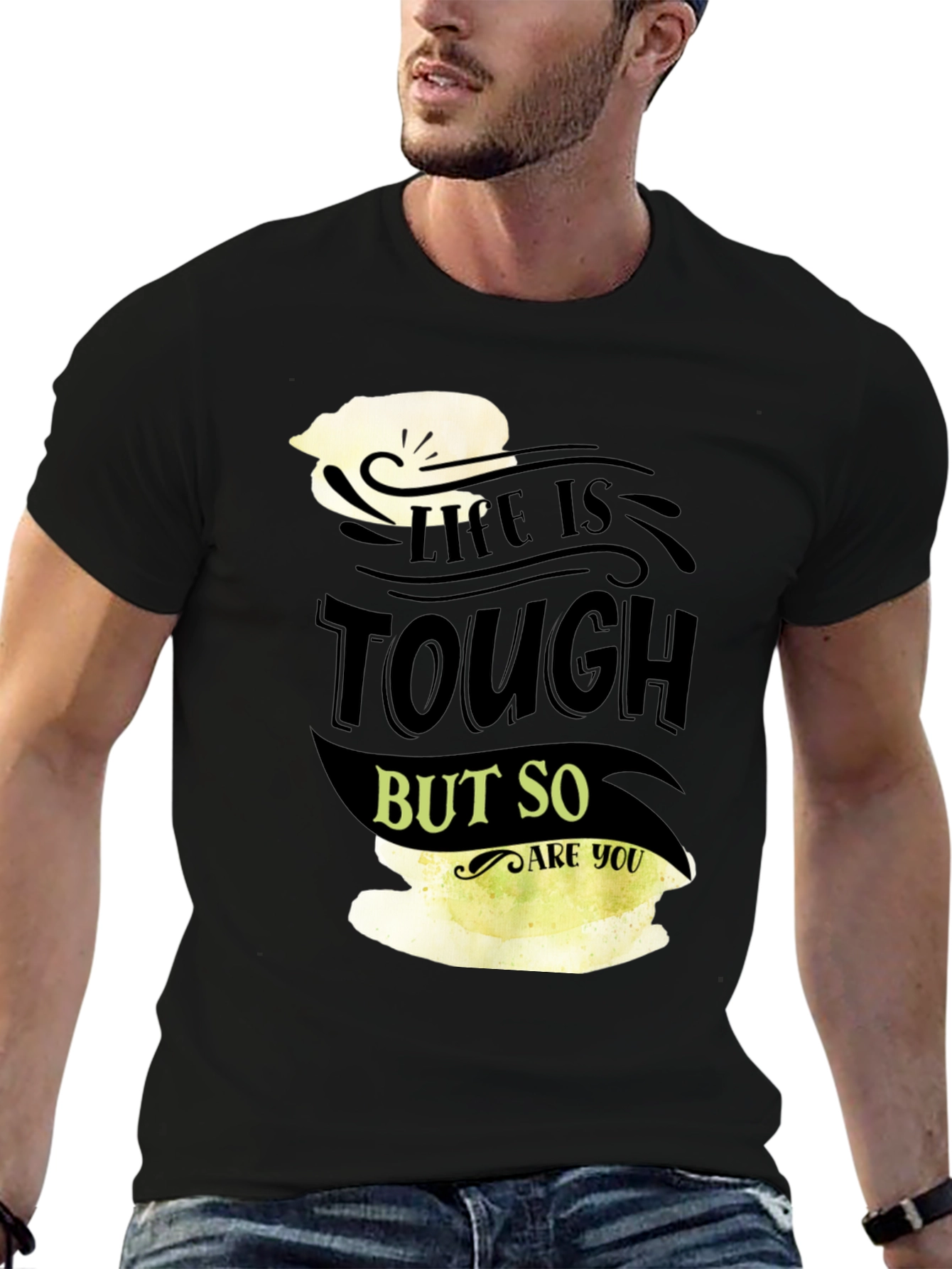 Life Is Tough But So Are You Black T-Shirt