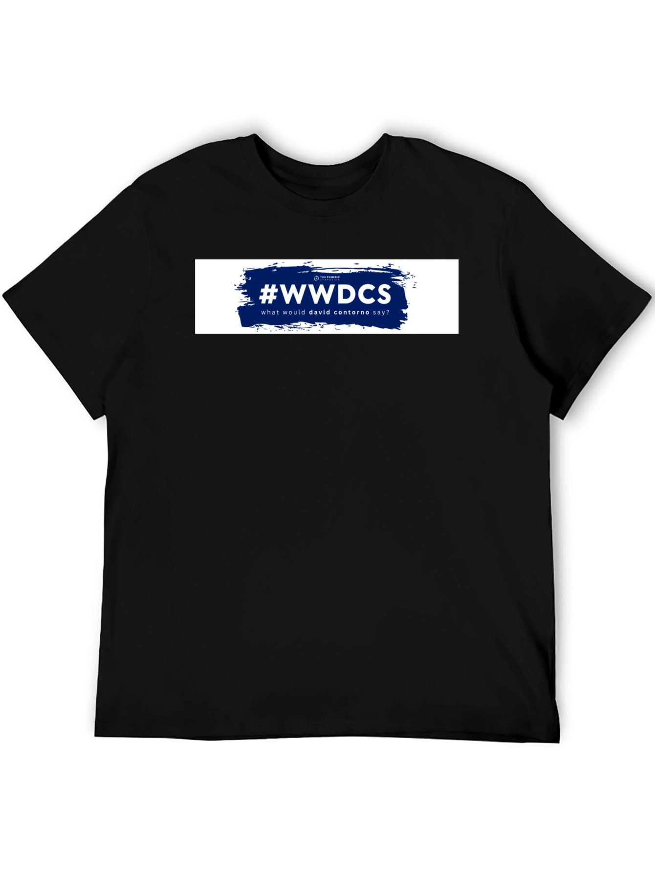 WWDDCS T-Shirt: What Would David Contorno Say Tee