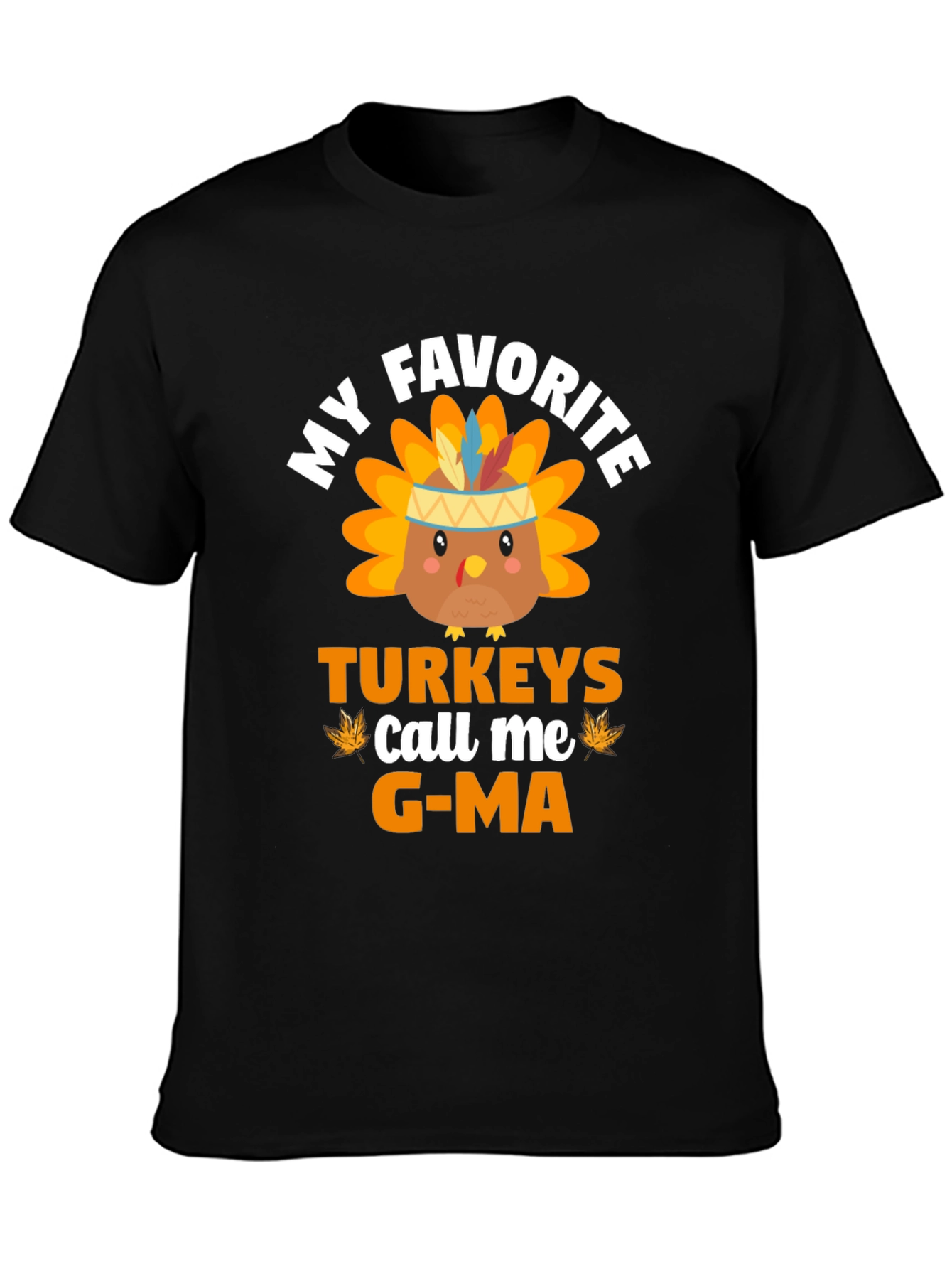 My Favorite Turkeys Call Me G-Ma T-Shirt