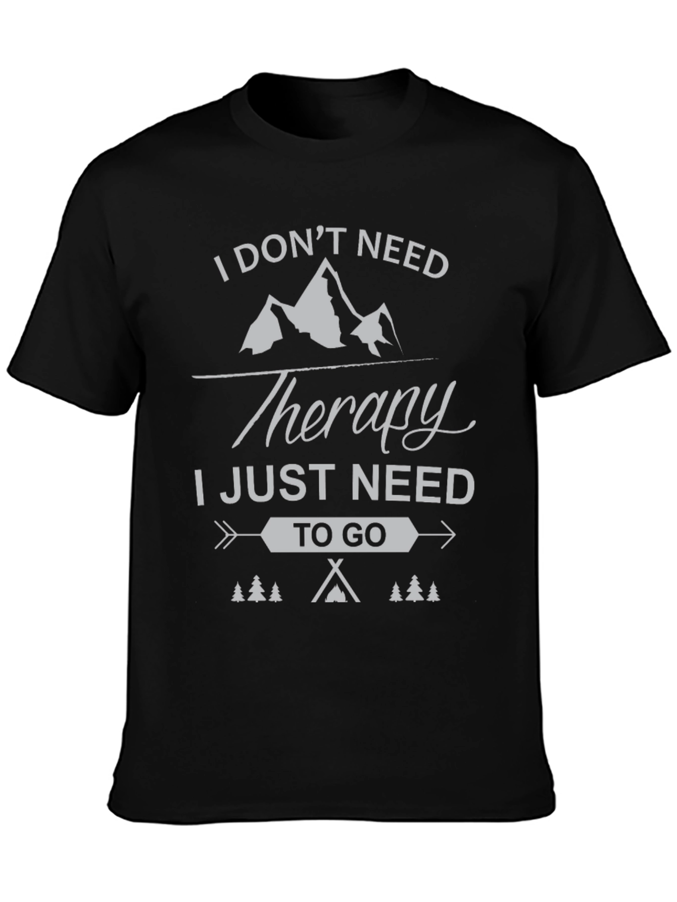 I Dont Need Therapy Camping T-Shirt