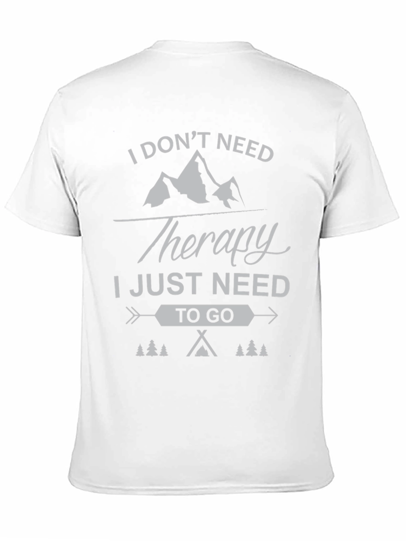 I Dont Need Therapy Camping T-Shirt