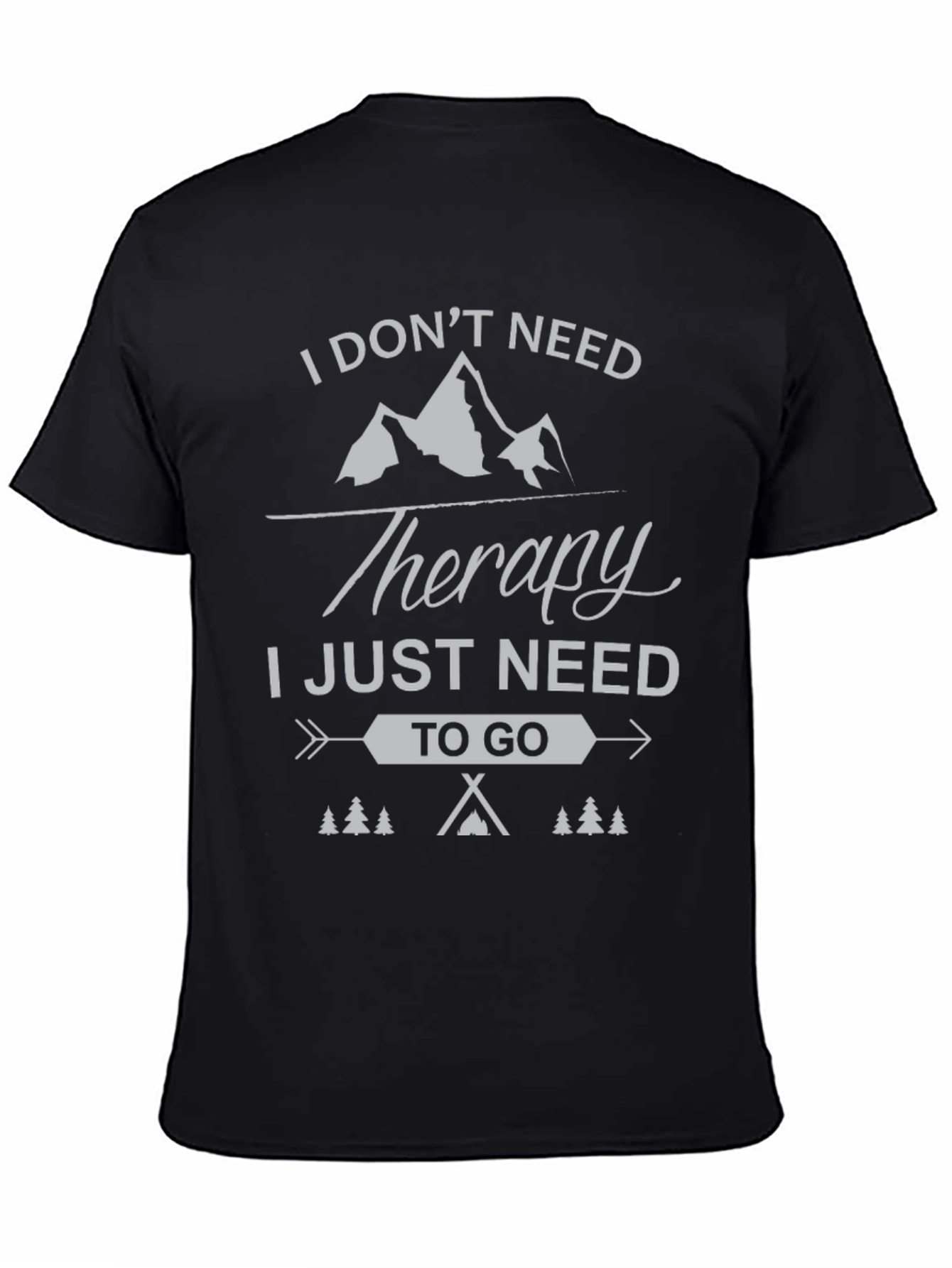 I Dont Need Therapy Camping T-Shirt