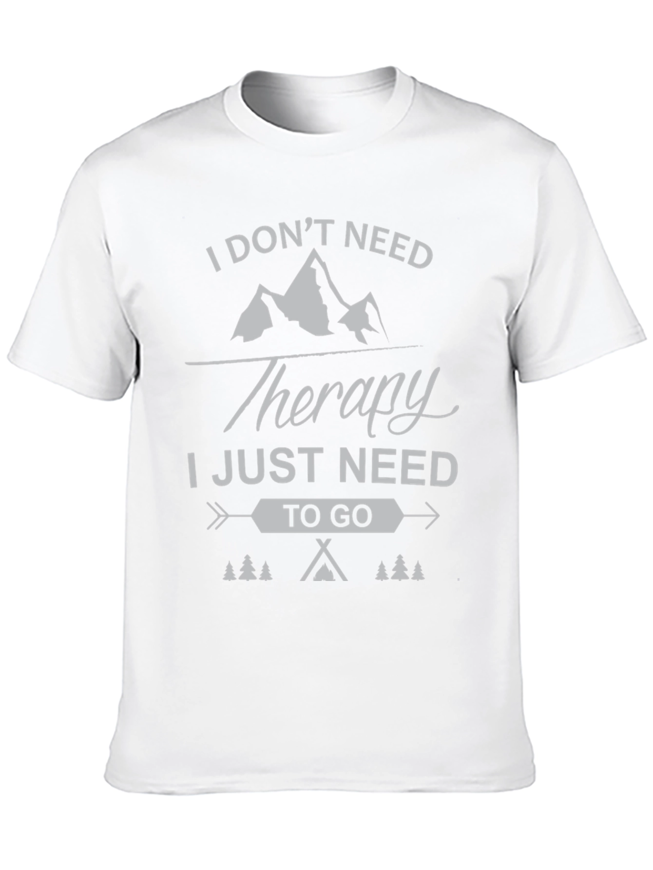 I Dont Need Therapy Camping T-Shirt