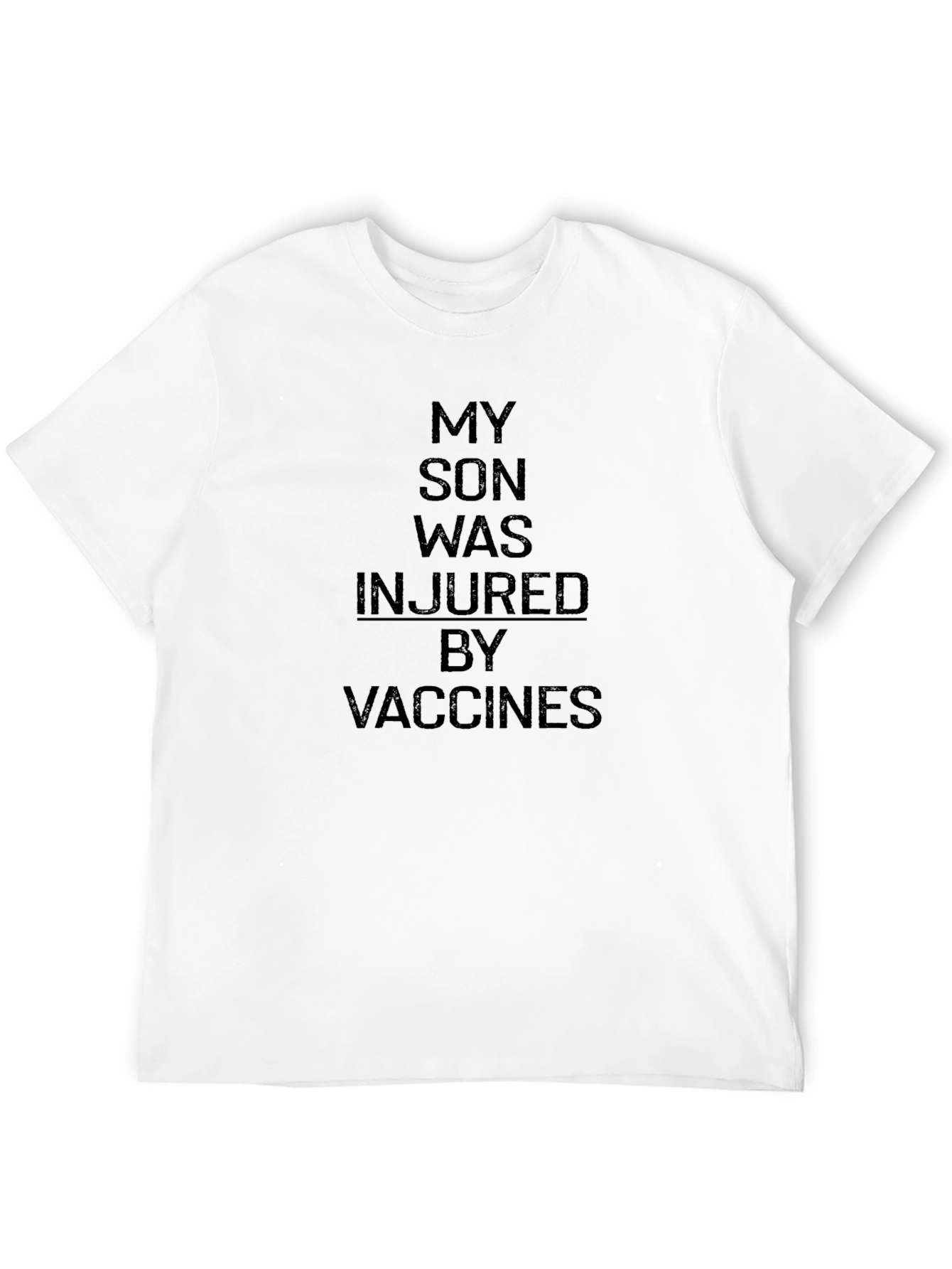 My Son Was Injured By Vaccines T-Shirt