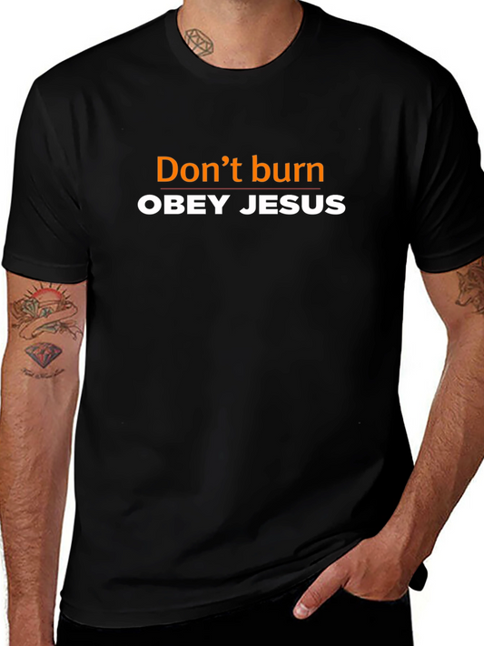 Dont Burn: Obey Jesus Graphic Tee