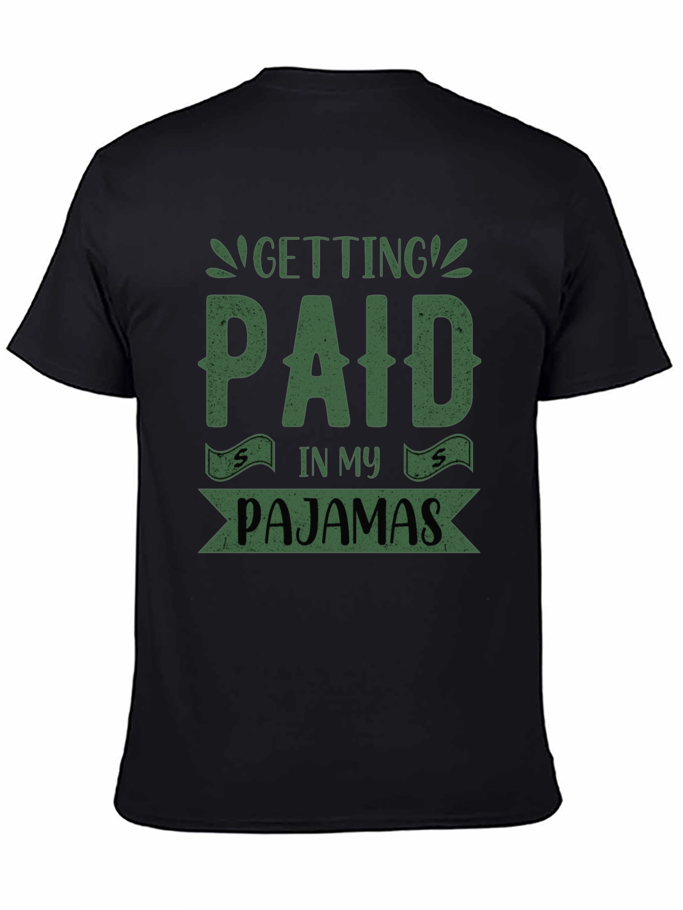 Getting Paid In My Pajamas T-Shirt