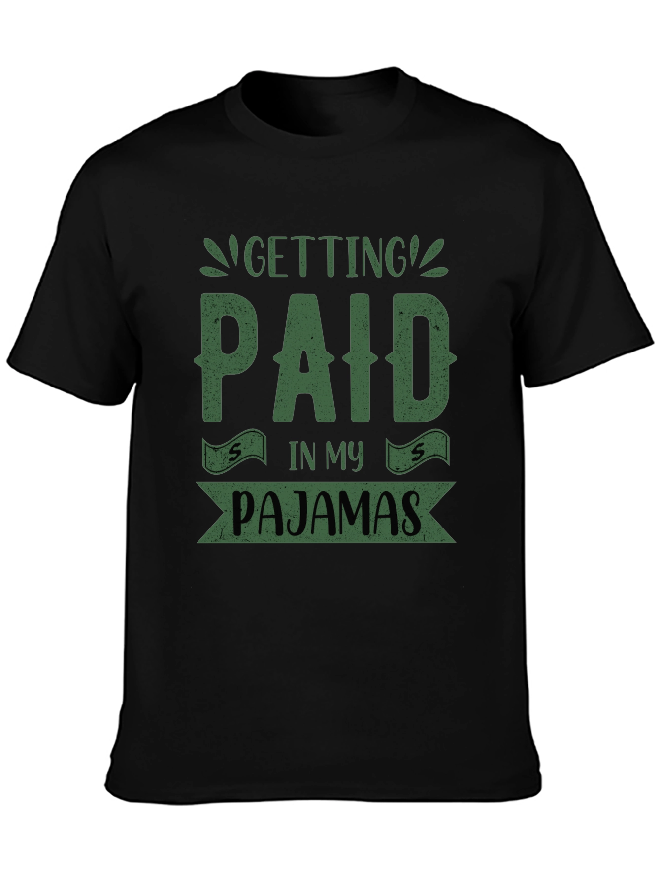 Getting Paid In My Pajamas T-Shirt