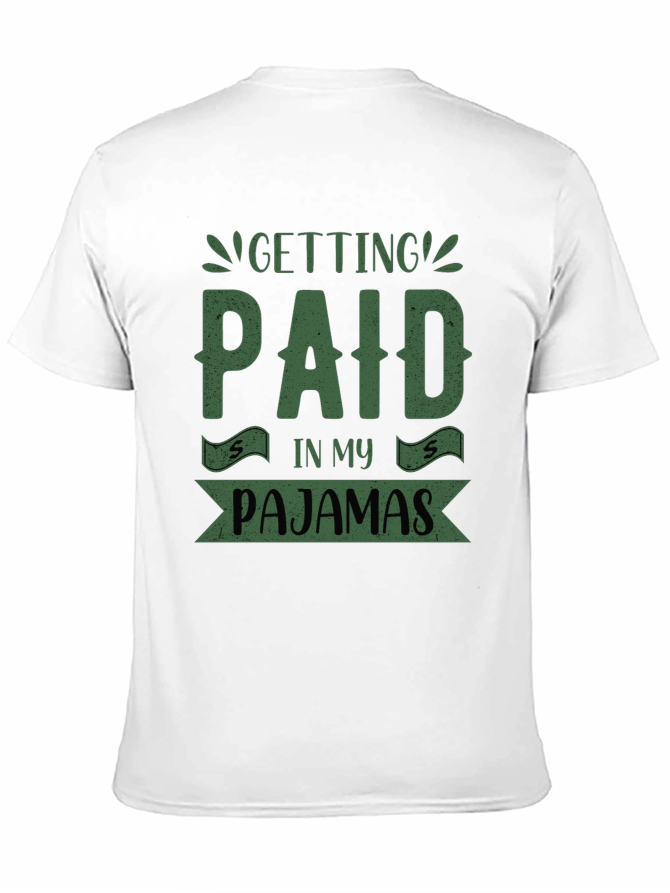 Getting Paid In My Pajamas T-Shirt
