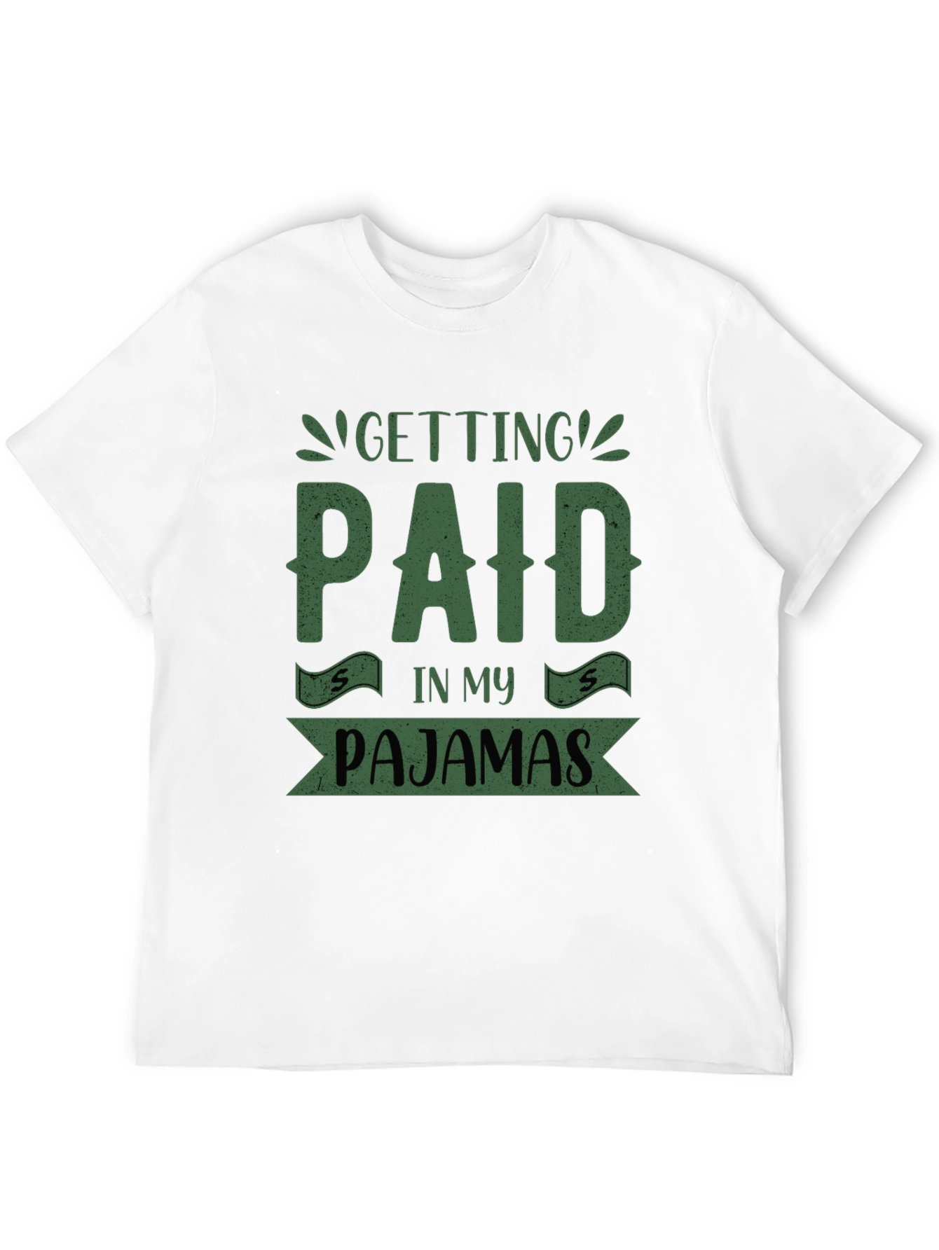 Getting Paid In My Pajamas T-Shirt