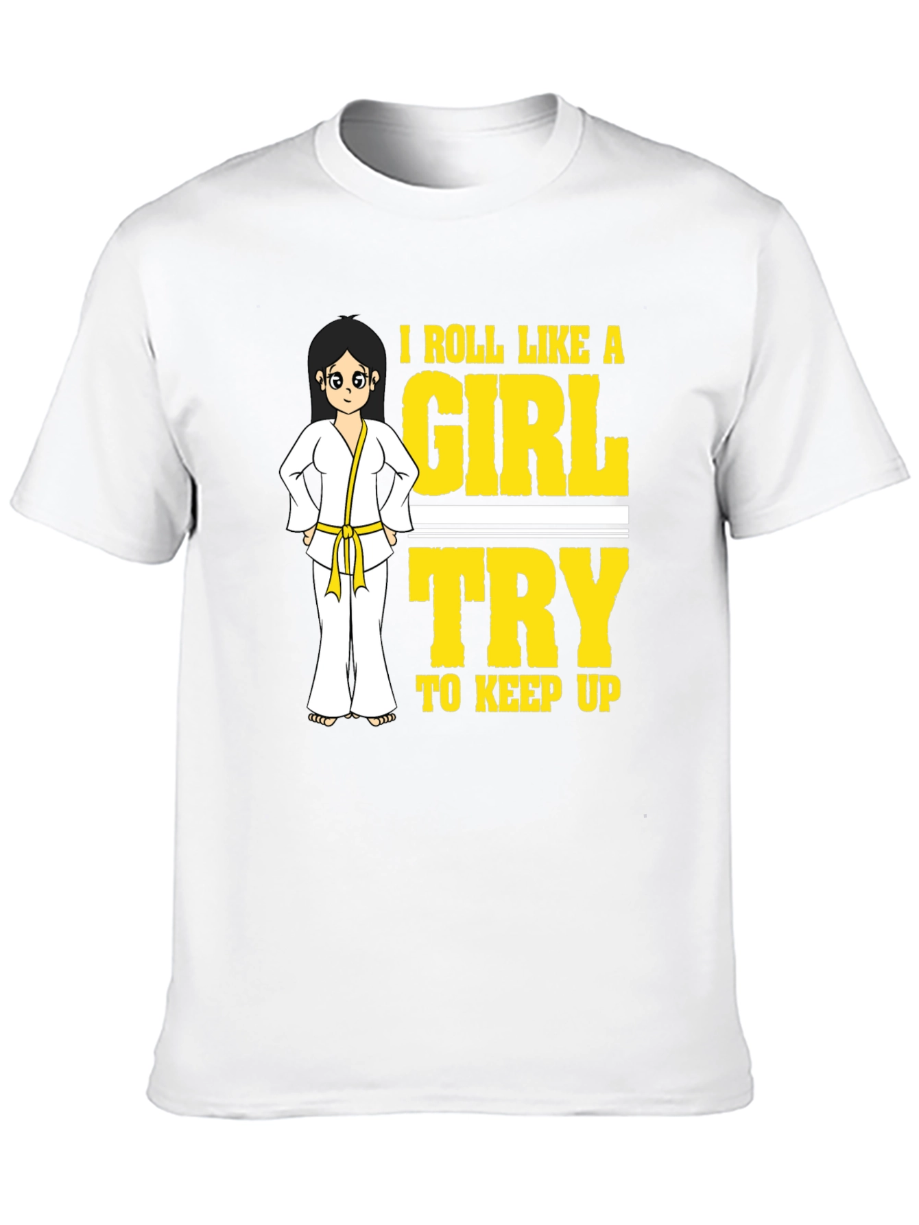 I Roll Like A Girl Martial Arts T-Shirt