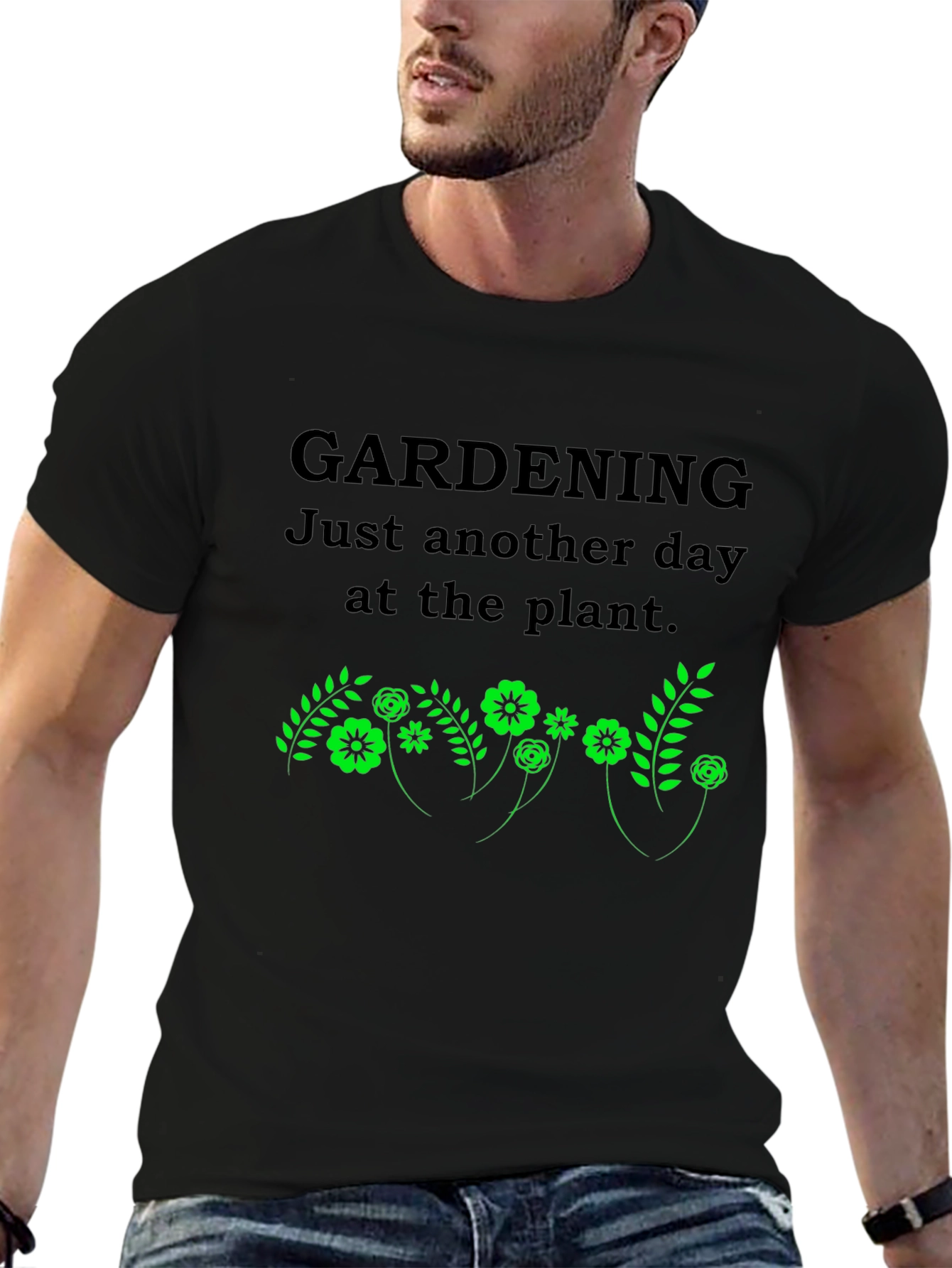 Gardening T-Shirt: Just Another Day at the Plant