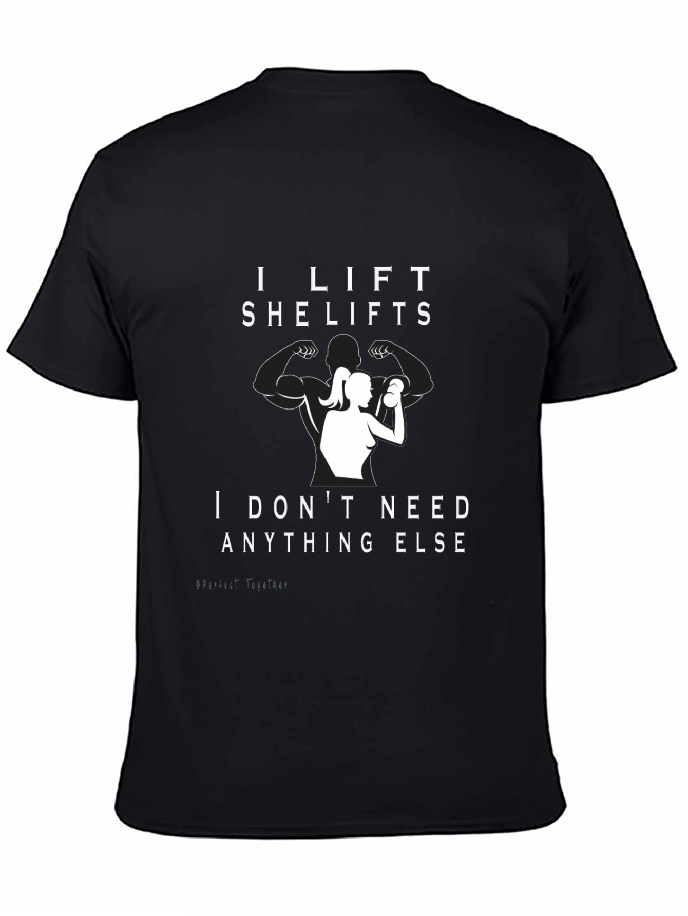 I Lift She Lifts T-Shirt