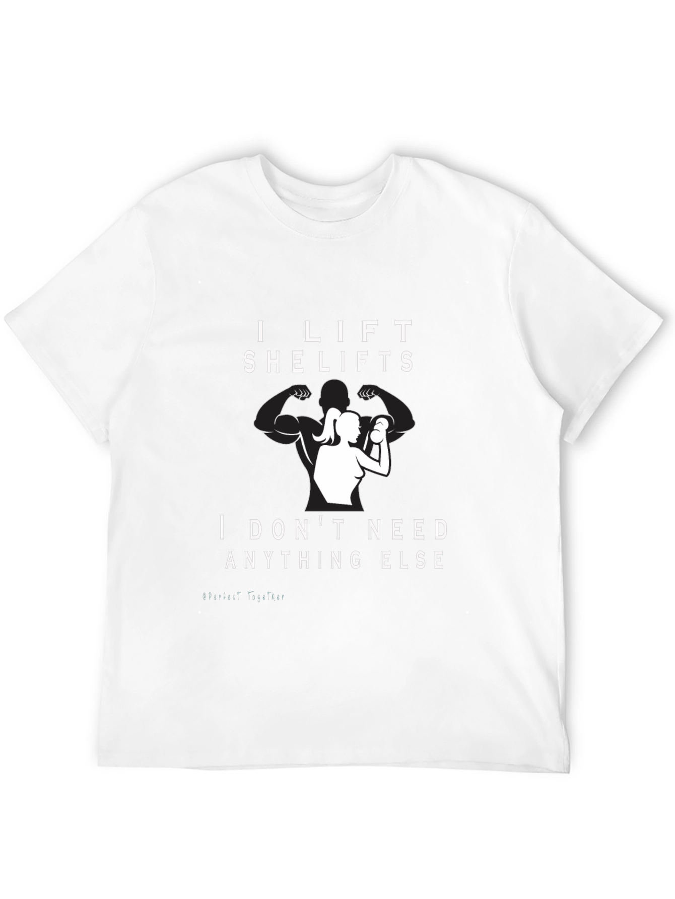 I Lift She Lifts T-Shirt