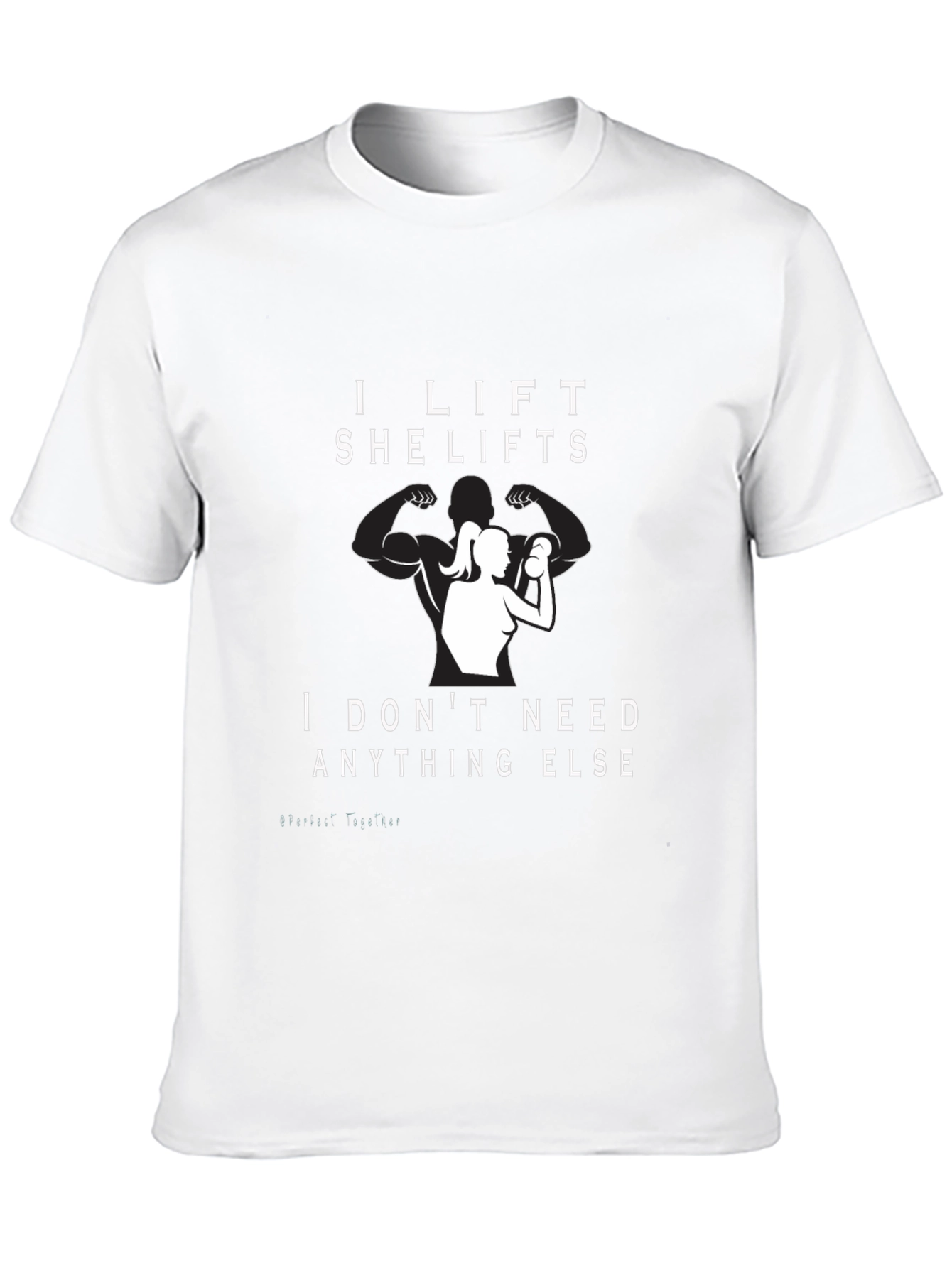 I Lift She Lifts T-Shirt