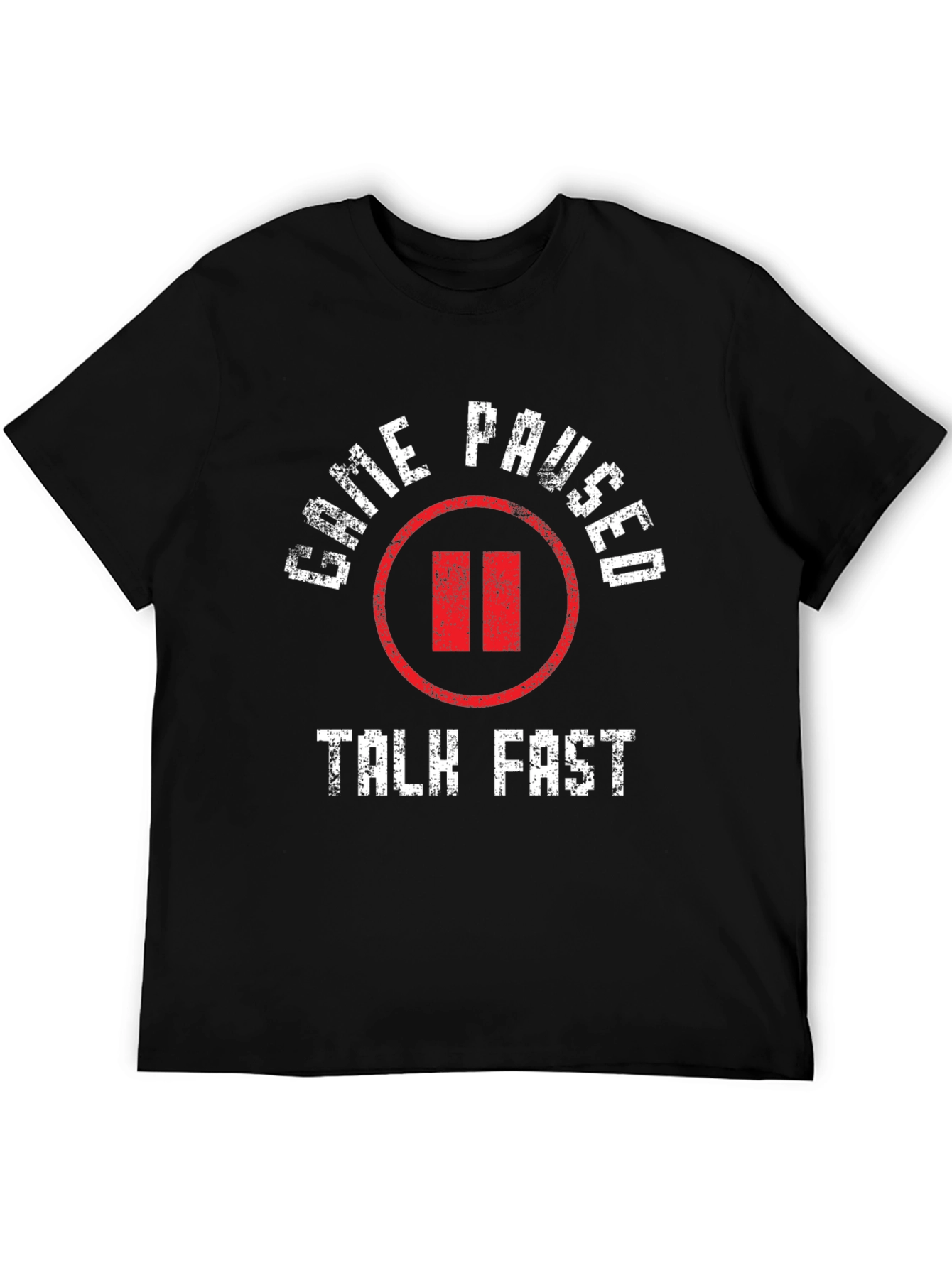 Game Paused Talk Fast Black T-Shirt