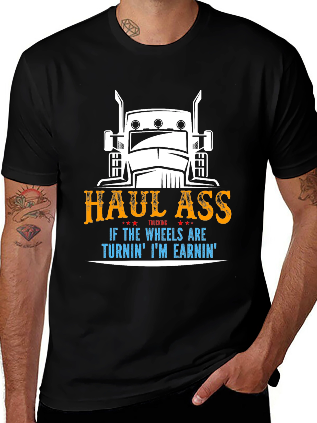 Haul Ass Trucking Tee - Wheels Turnin Earnin Shirt