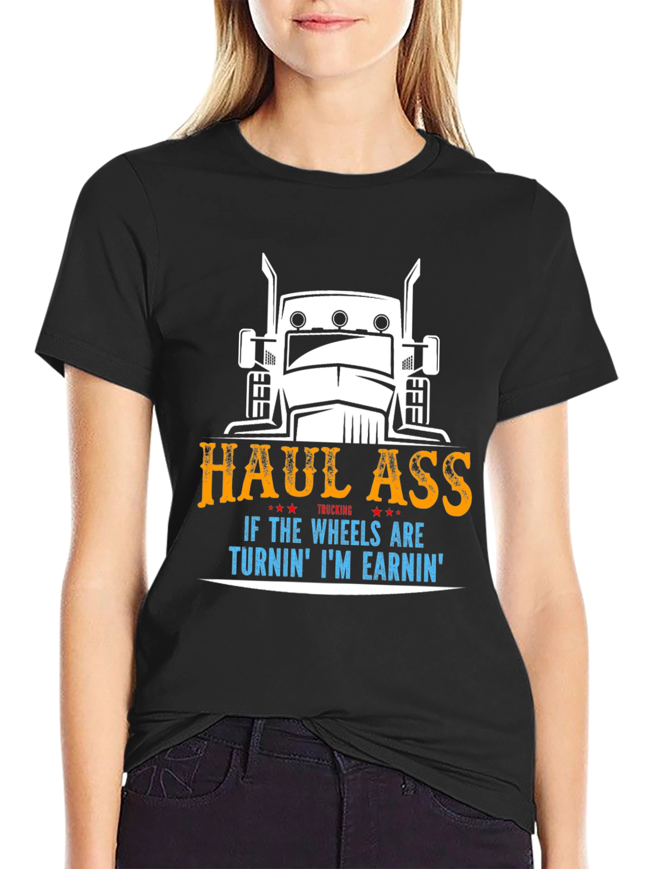 Haul Ass Trucking Tee - Wheels Turnin Earnin Shirt