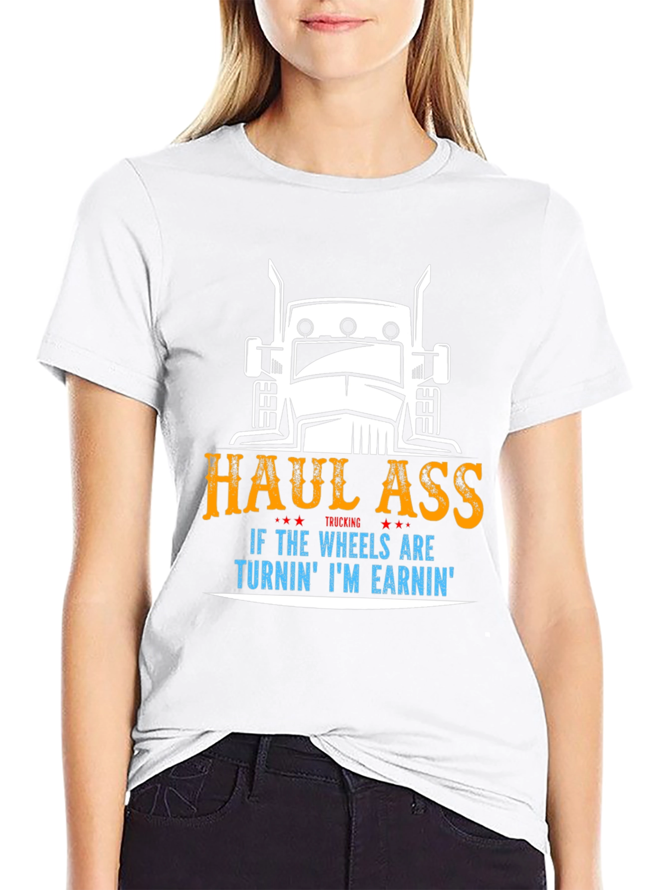 Haul Ass Trucking Tee - Wheels Turnin Earnin Shirt