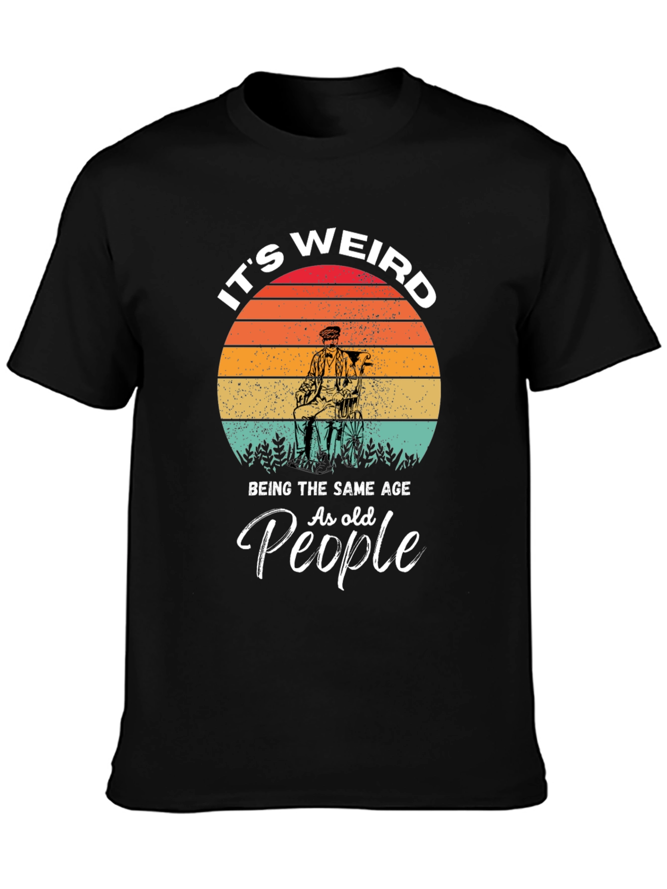 Its Weird T-Shirt - Funny Old People Tee