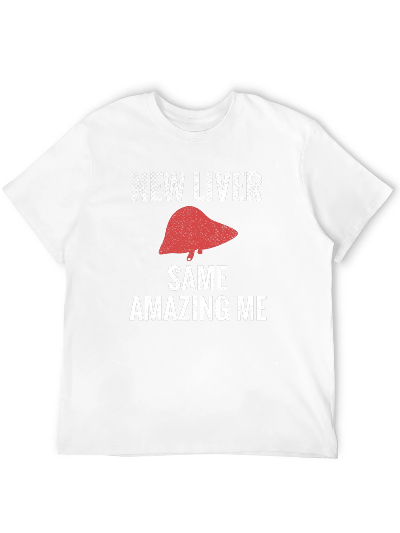 New Liver Same Amazing Me Funny T-Shirt