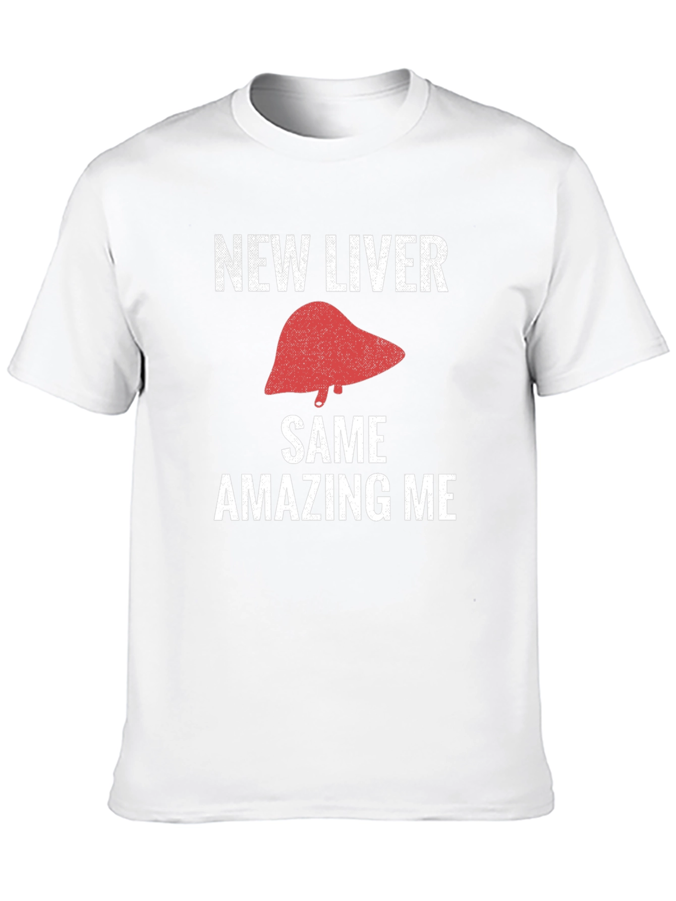New Liver Same Amazing Me Funny T-Shirt