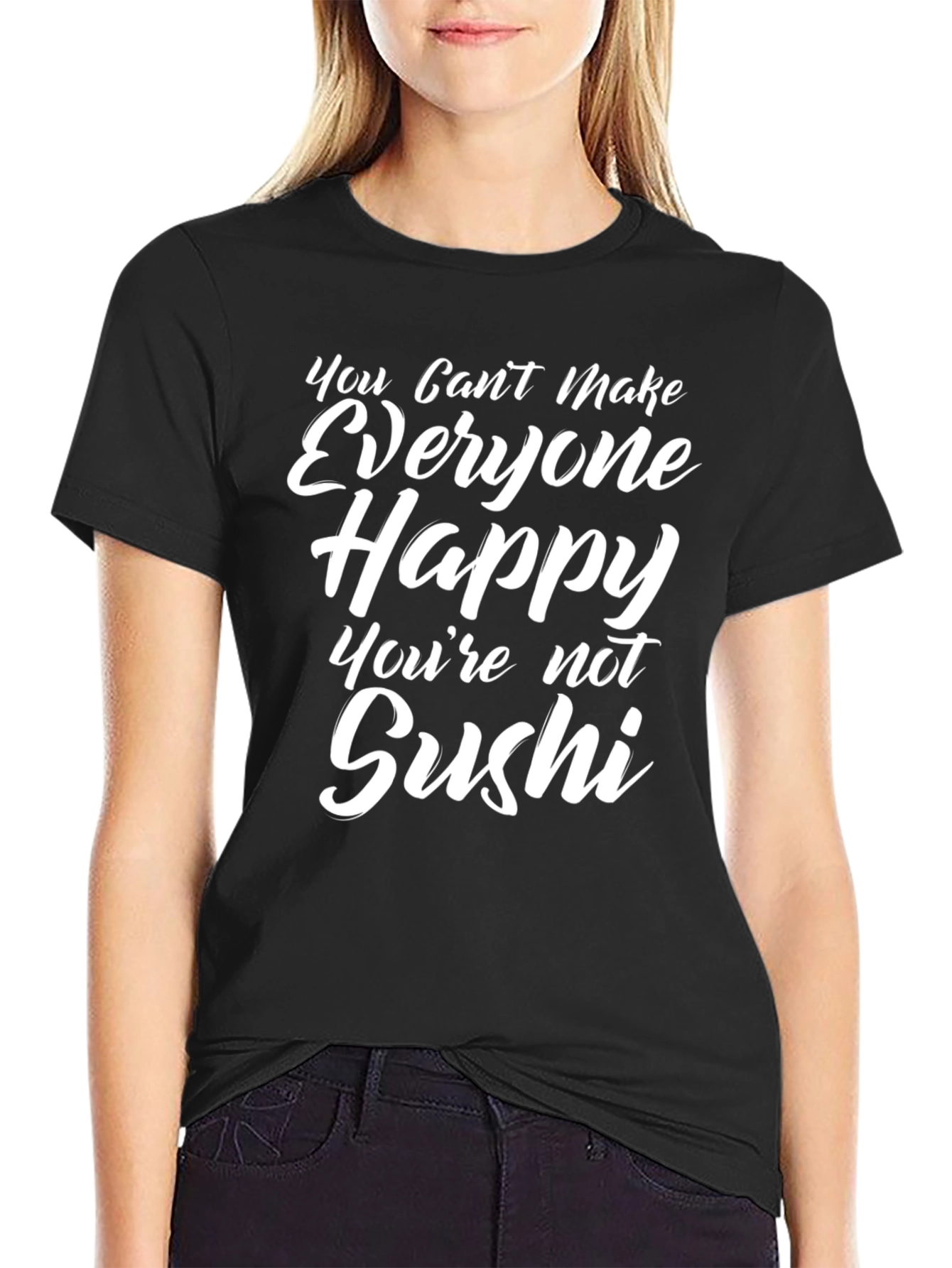 Funny Sushi T-Shirt - You Cant Make Everyone Happy