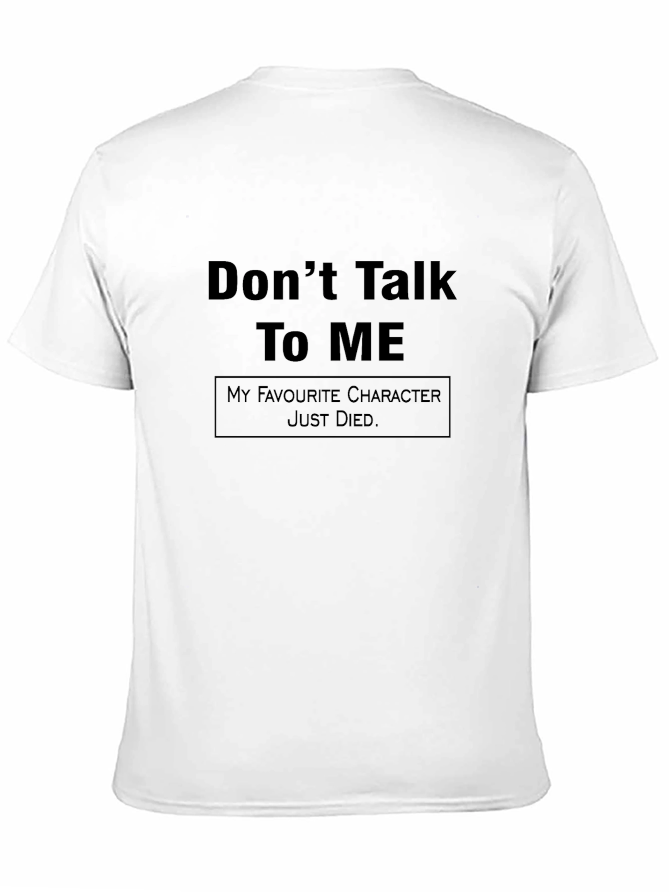 Dont Talk To Me T-Shirt - Character Death Tee