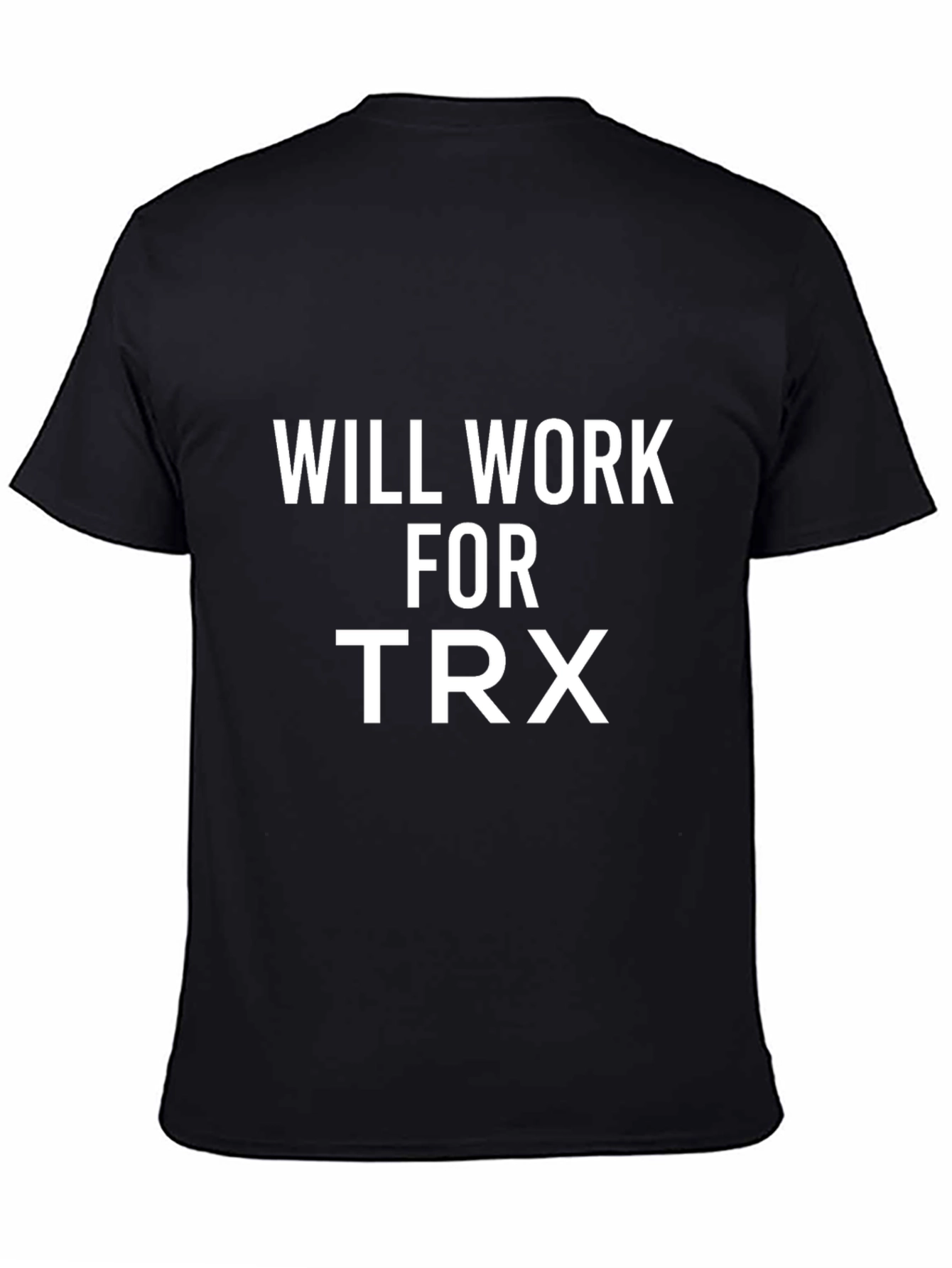 Will Work For TRX T-Shirt