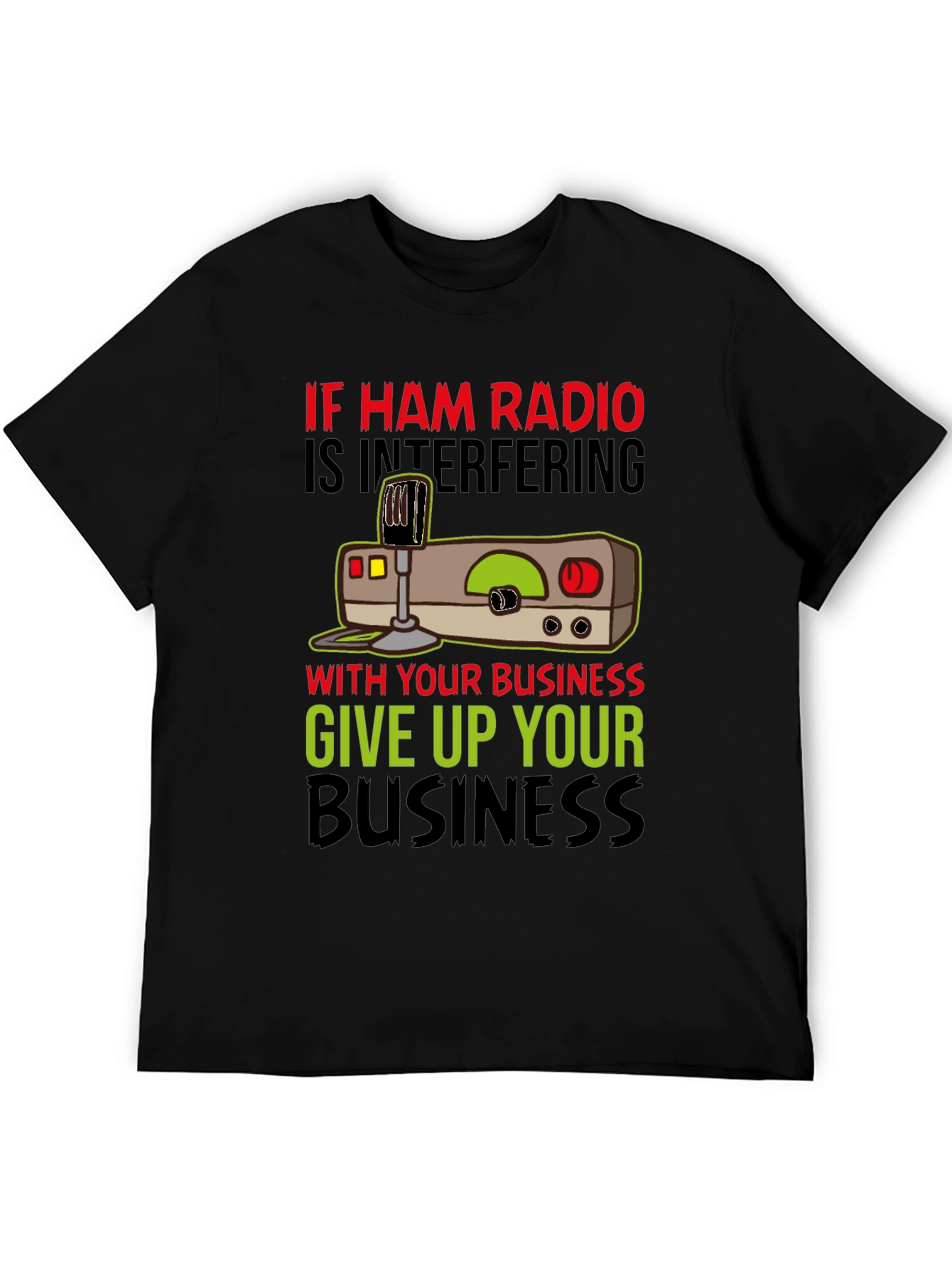 Ham Radio T-Shirt - Give Up Your Business