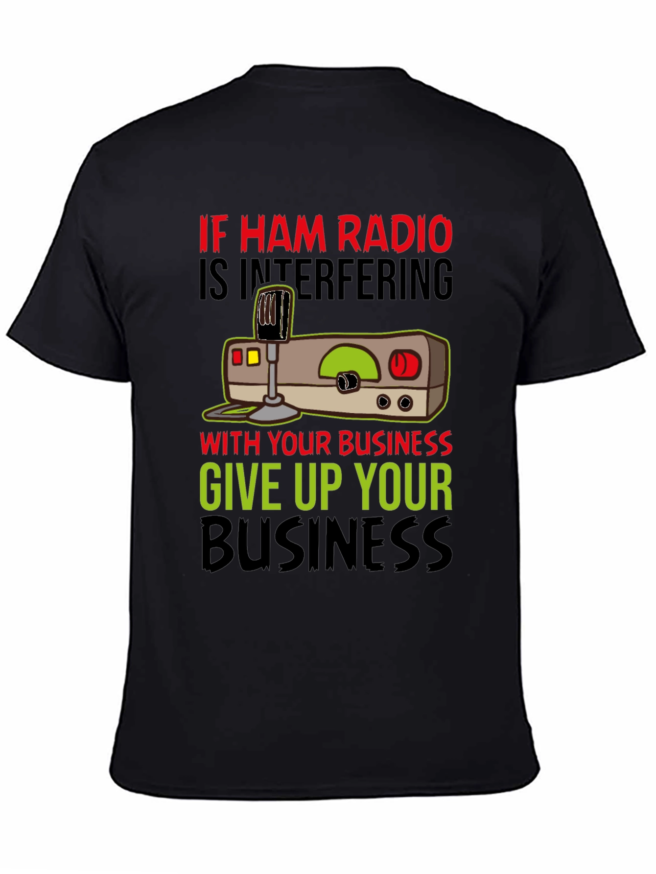Ham Radio T-Shirt - Give Up Your Business