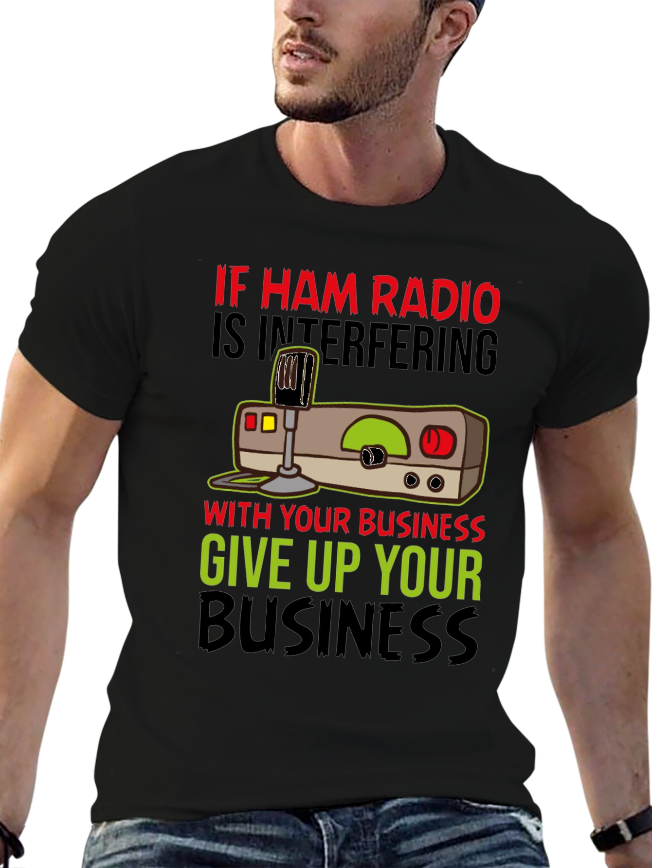 Ham Radio T-Shirt - Give Up Your Business