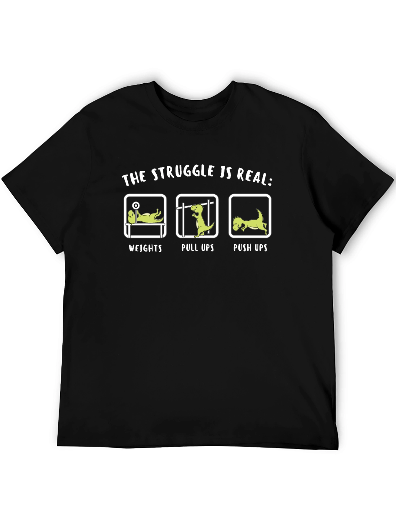 The Struggle is Real T-Rex Workout T-Shirt