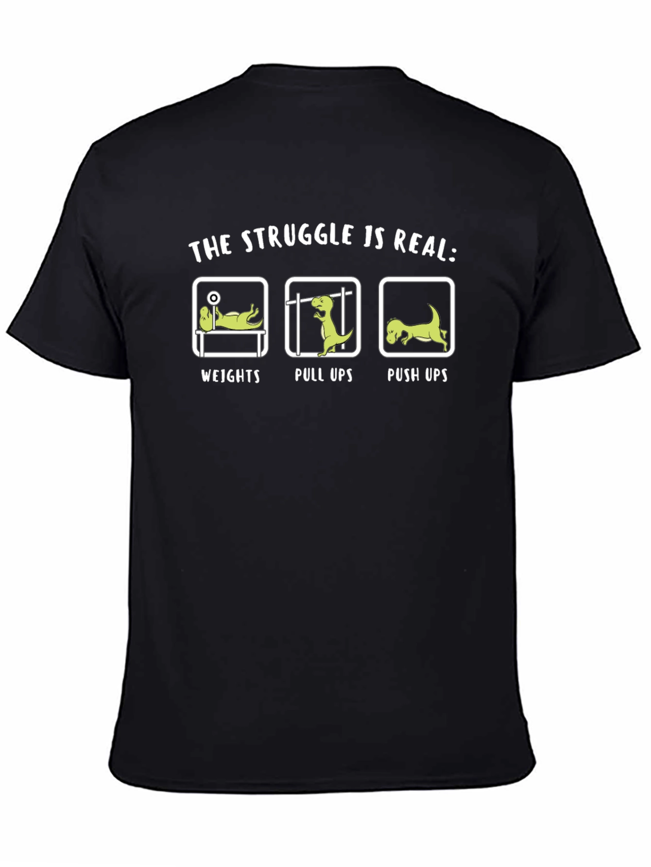 The Struggle is Real T-Rex Workout T-Shirt
