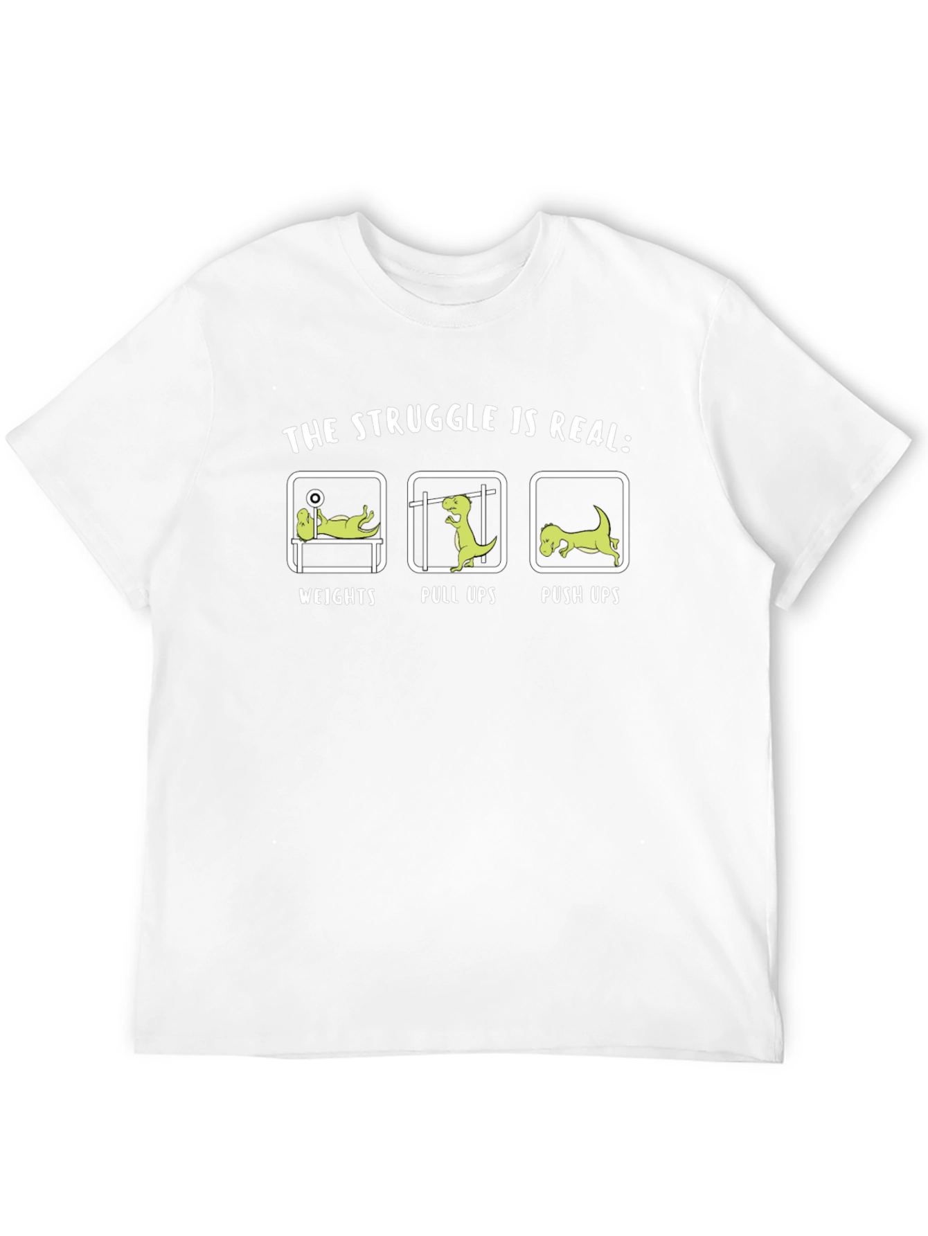 The Struggle is Real T-Rex Workout T-Shirt