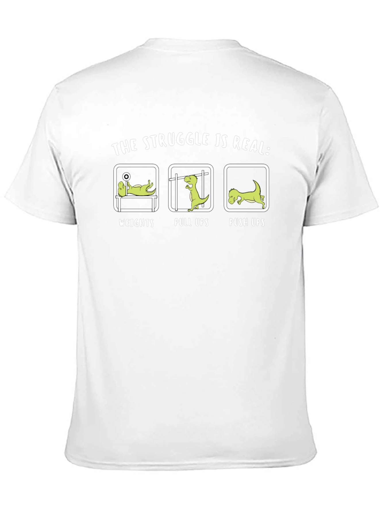 The Struggle is Real T-Rex Workout T-Shirt