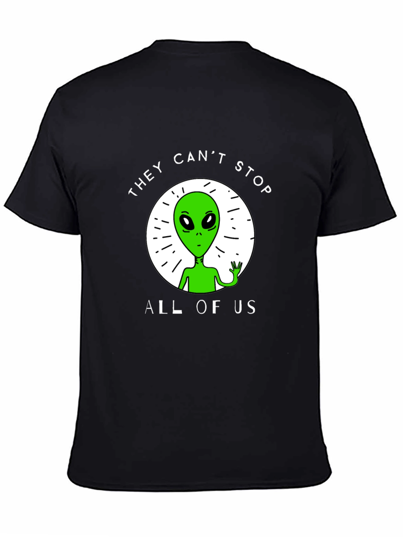 They Cant Stop All Of Us Alien Graphic Tee