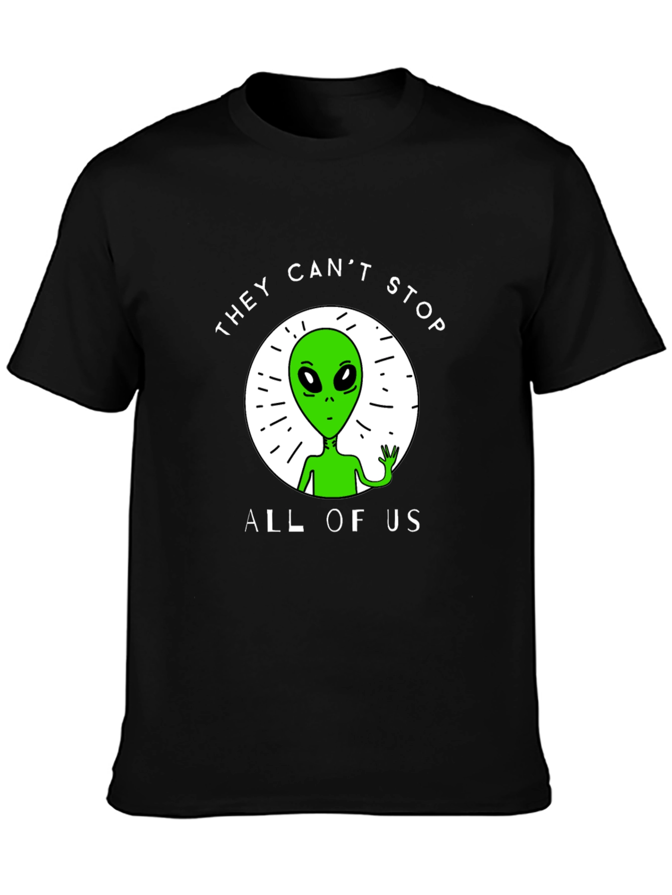 They Cant Stop All Of Us Alien Graphic Tee