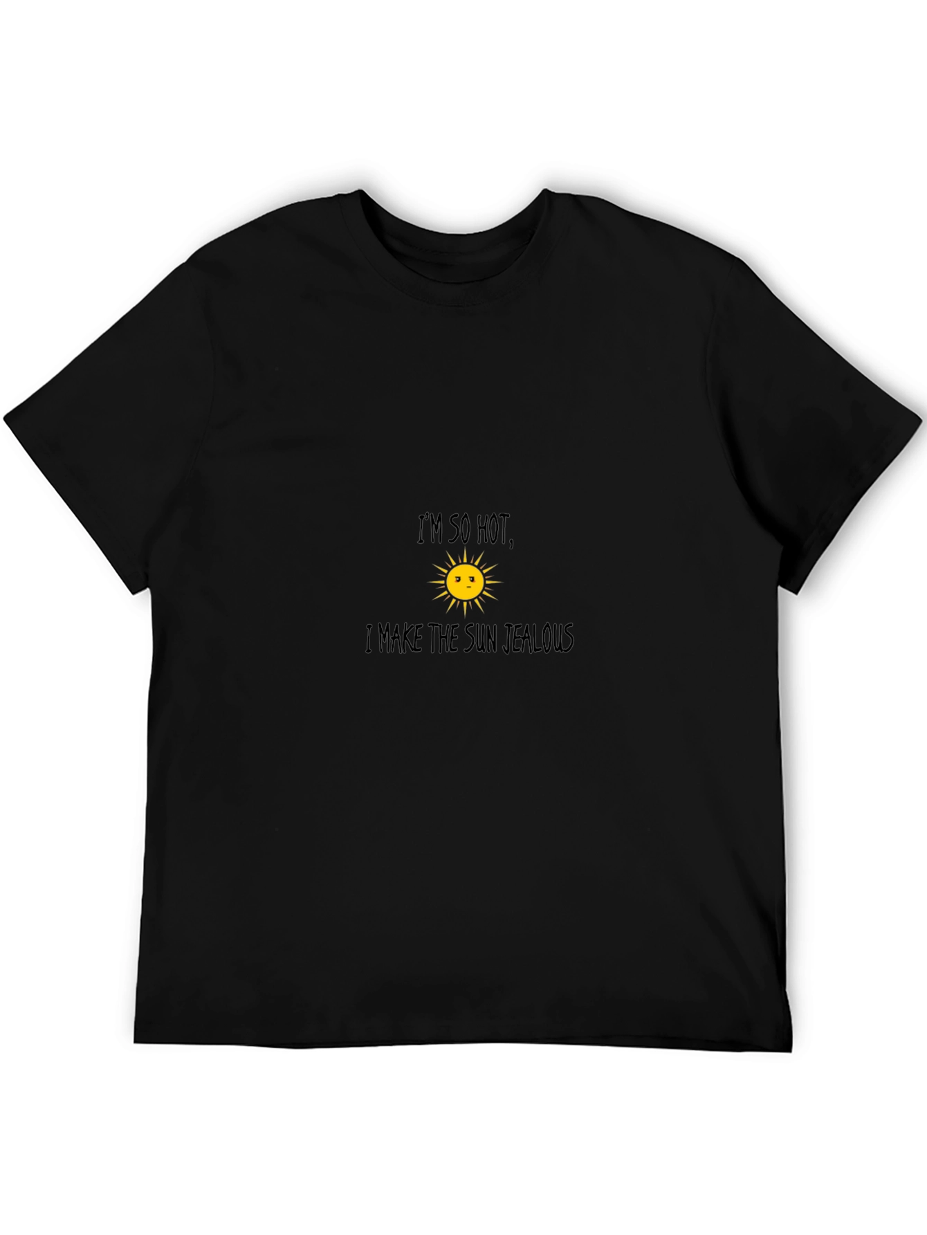 Im So Hot Sun Jealous Funny Graphic T-Shirt