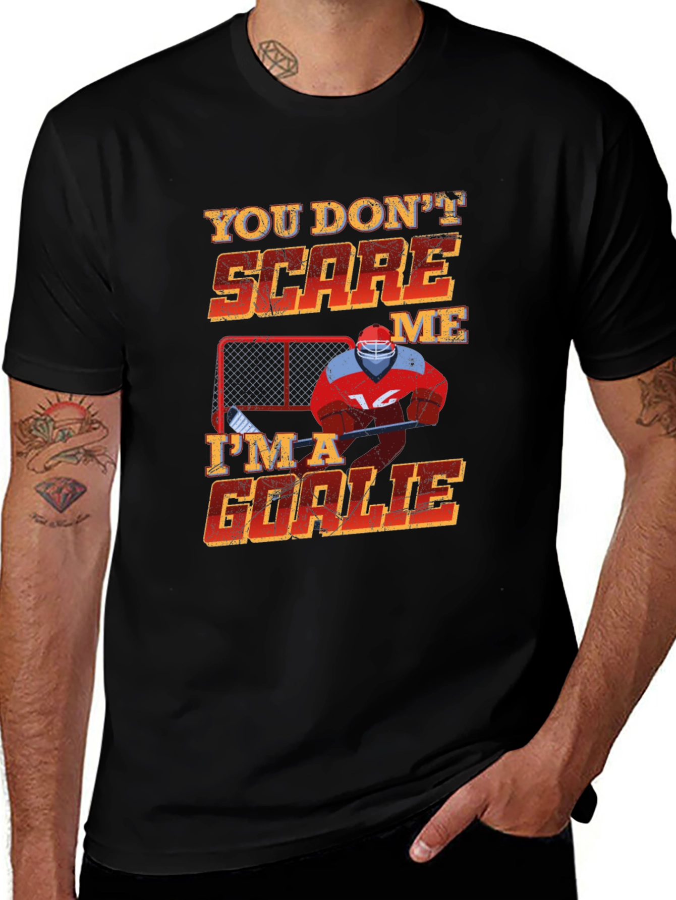 You Dont Scare Me Im A Goalie T-Shirt