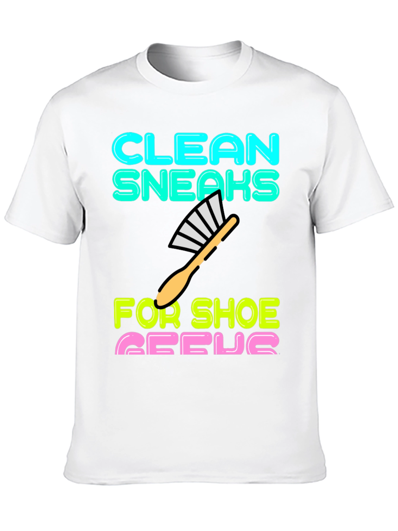 Clean Sneaks T-Shirt - Shoe Geek