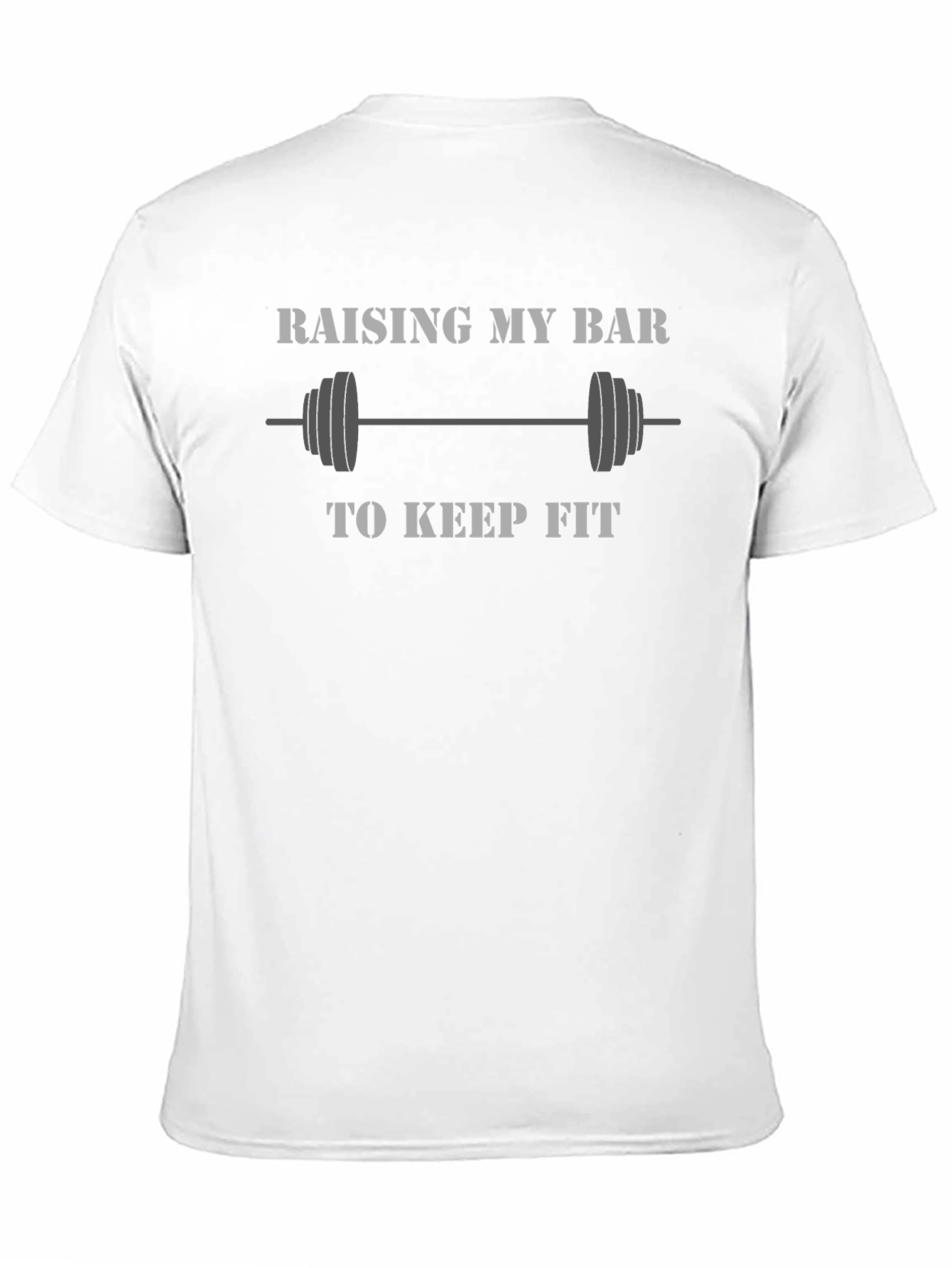 Raising My Bar T-Shirt - Fitness Motivation