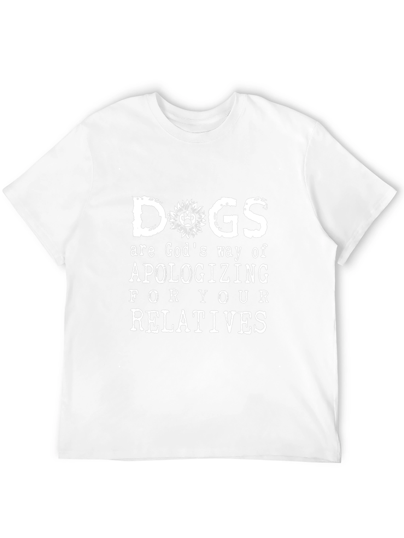 Dogs Are Gods Way Apologizing T-Shirt