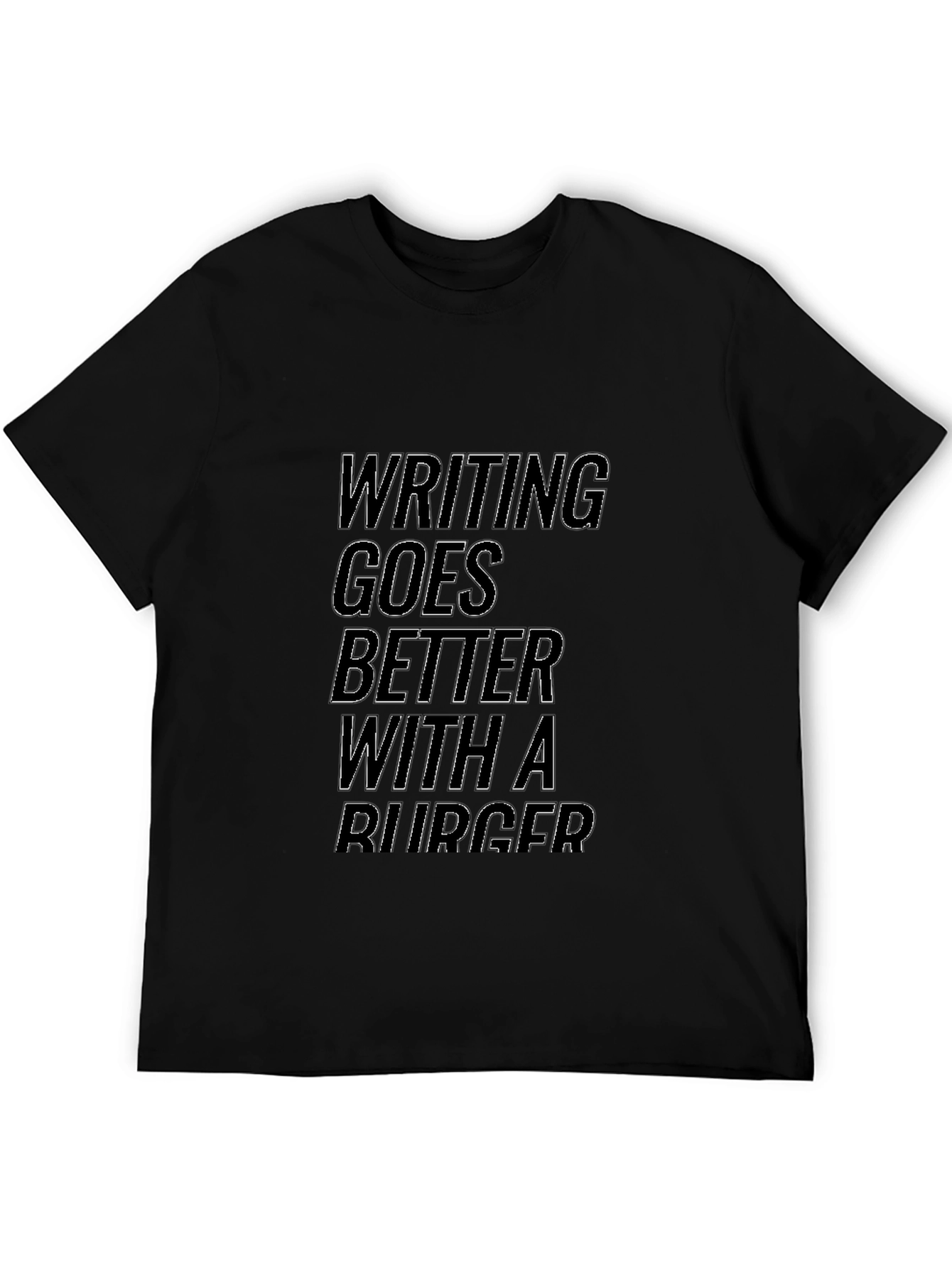 Writing Goes Better with a Burger T-Shirt