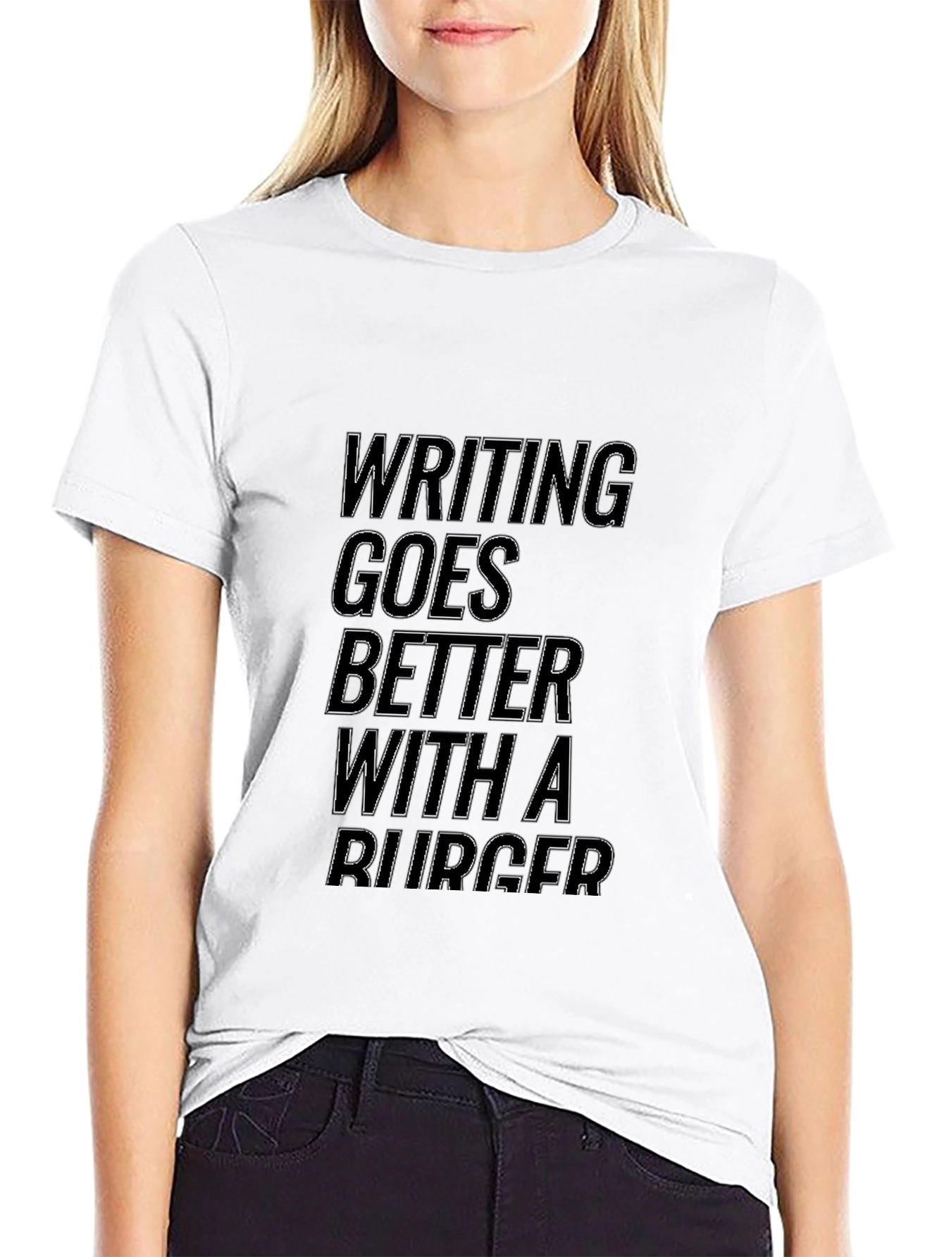 Writing Goes Better with a Burger T-Shirt