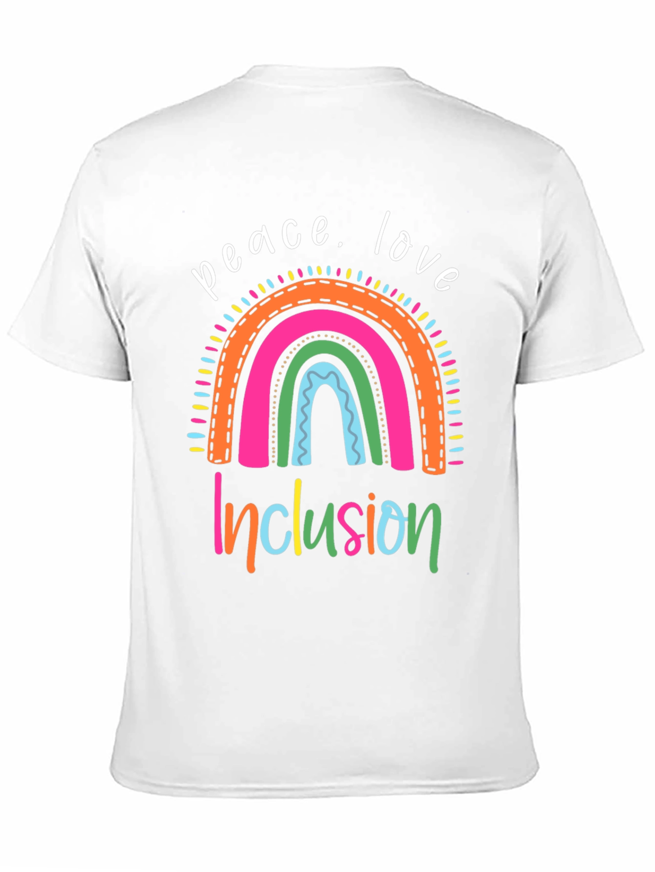 Peace Love Inclusion T-Shirt - Rainbow Design
