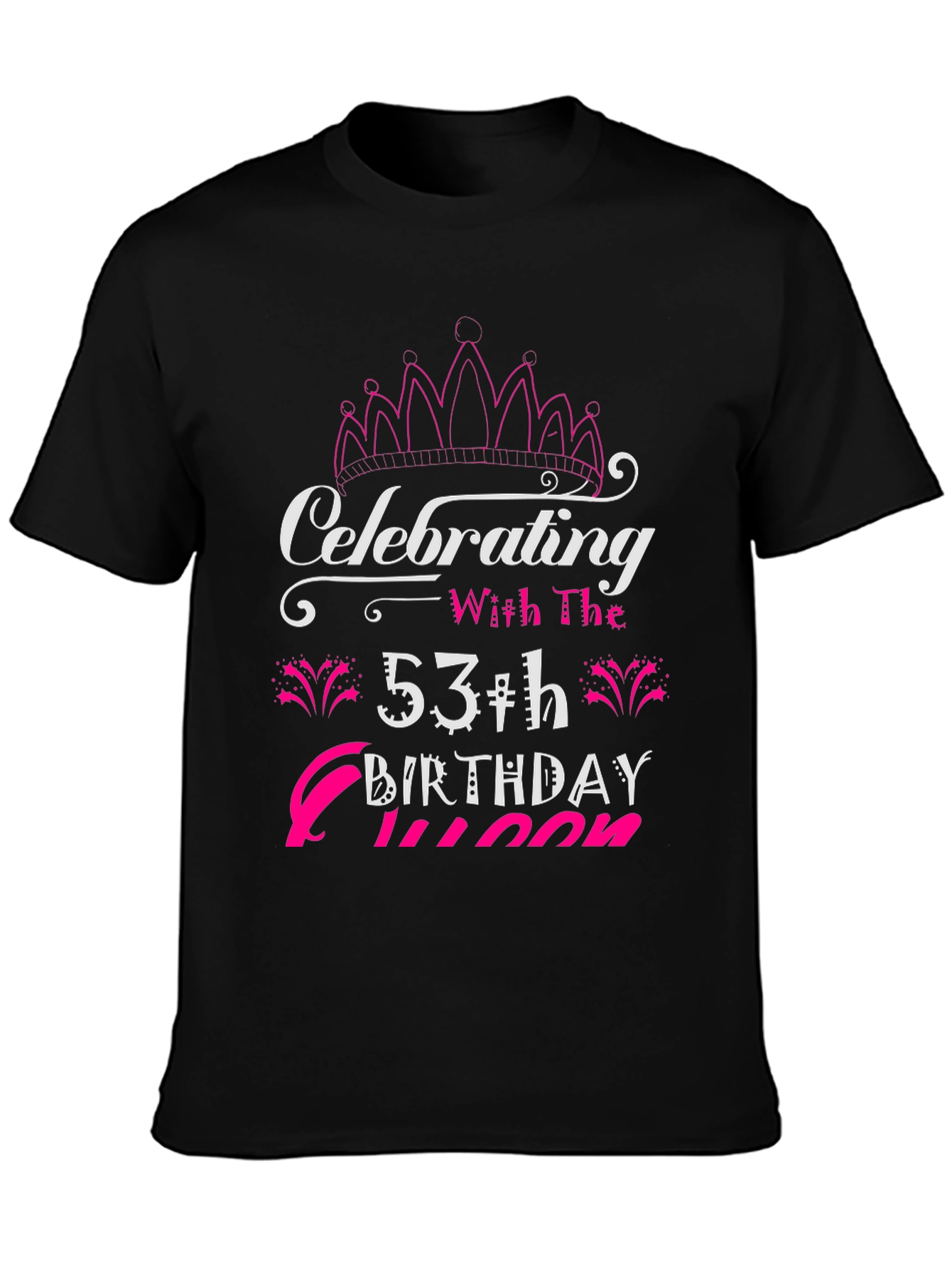53rd Birthday Queen T-Shirt - Celebrate in Style!